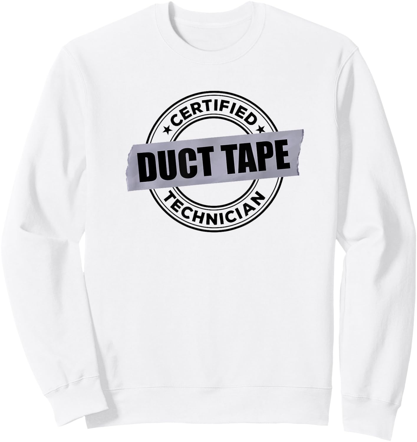 Certified DUCT TAPE Technician Sweatshirt - Sweatshirt | White