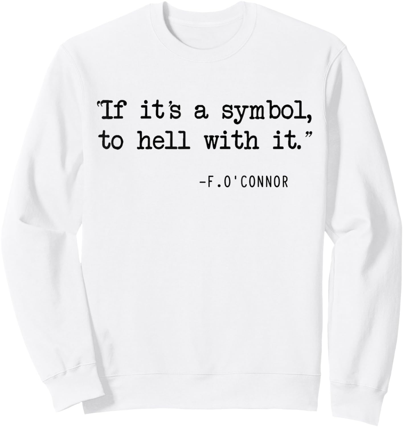 If It's A Symbol To Hell With It Catholic John 6 Roumie Sweatshirt - Sweatshirt | White