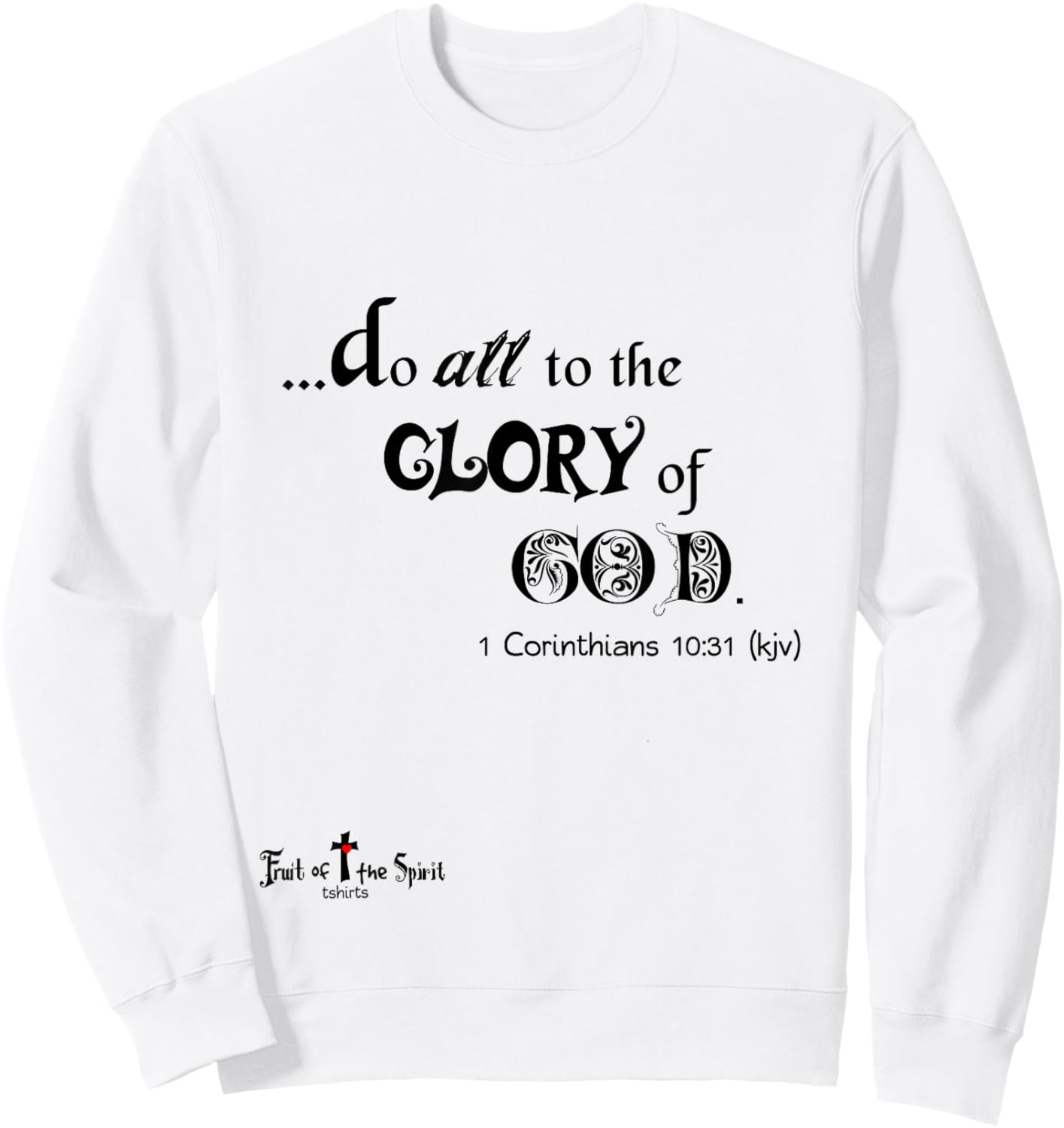 Do All to the Glory of God 1 Corinthians 10:31 Christian T Sweatshirt - Sweatshirt | White