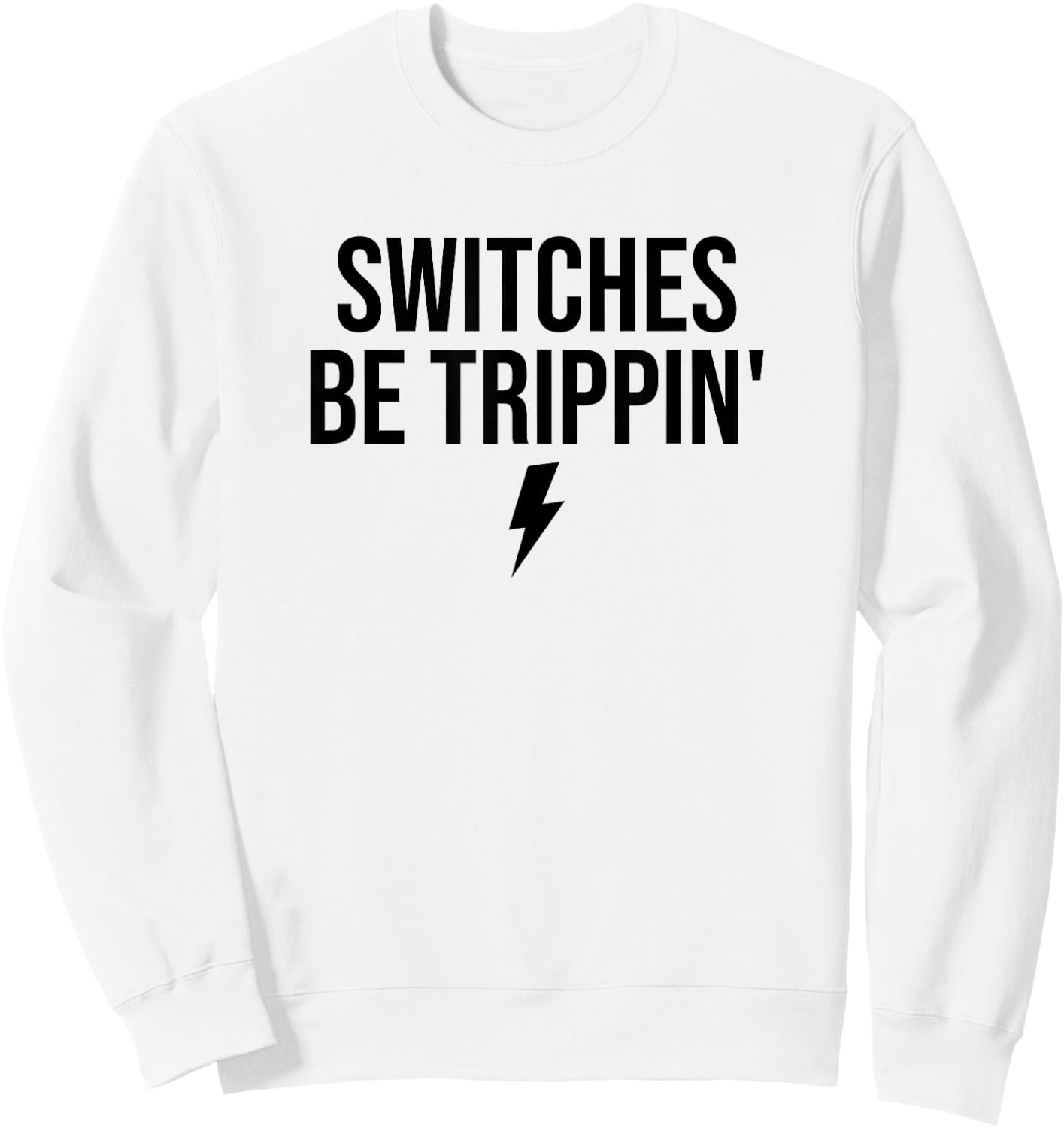 Switches Be Trippin' Funny Fathers Day Electrician Fuse Box Sweatshirt - Sweatshirt | White