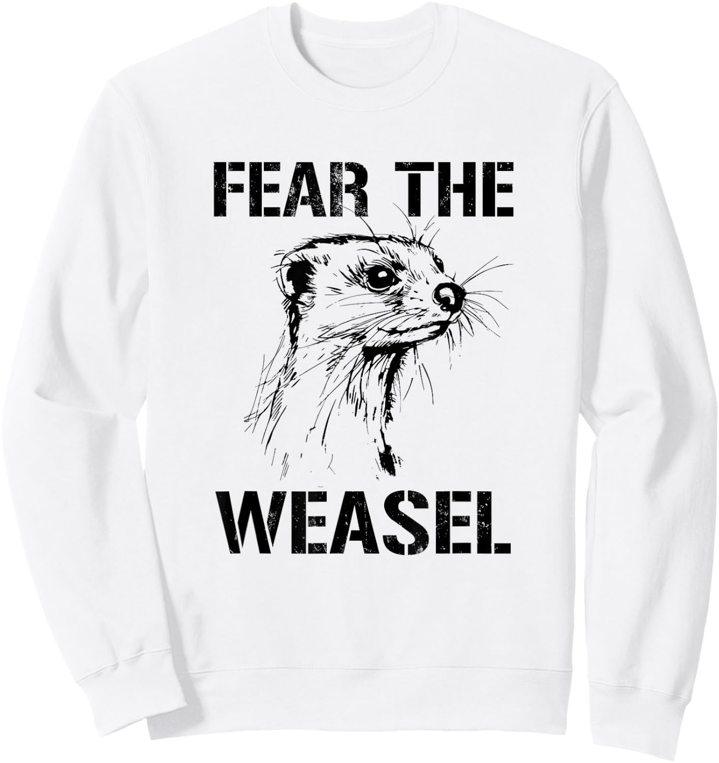 Fear the Weasel, Ferret Weasel Sweatshirt - Sweatshirt | White