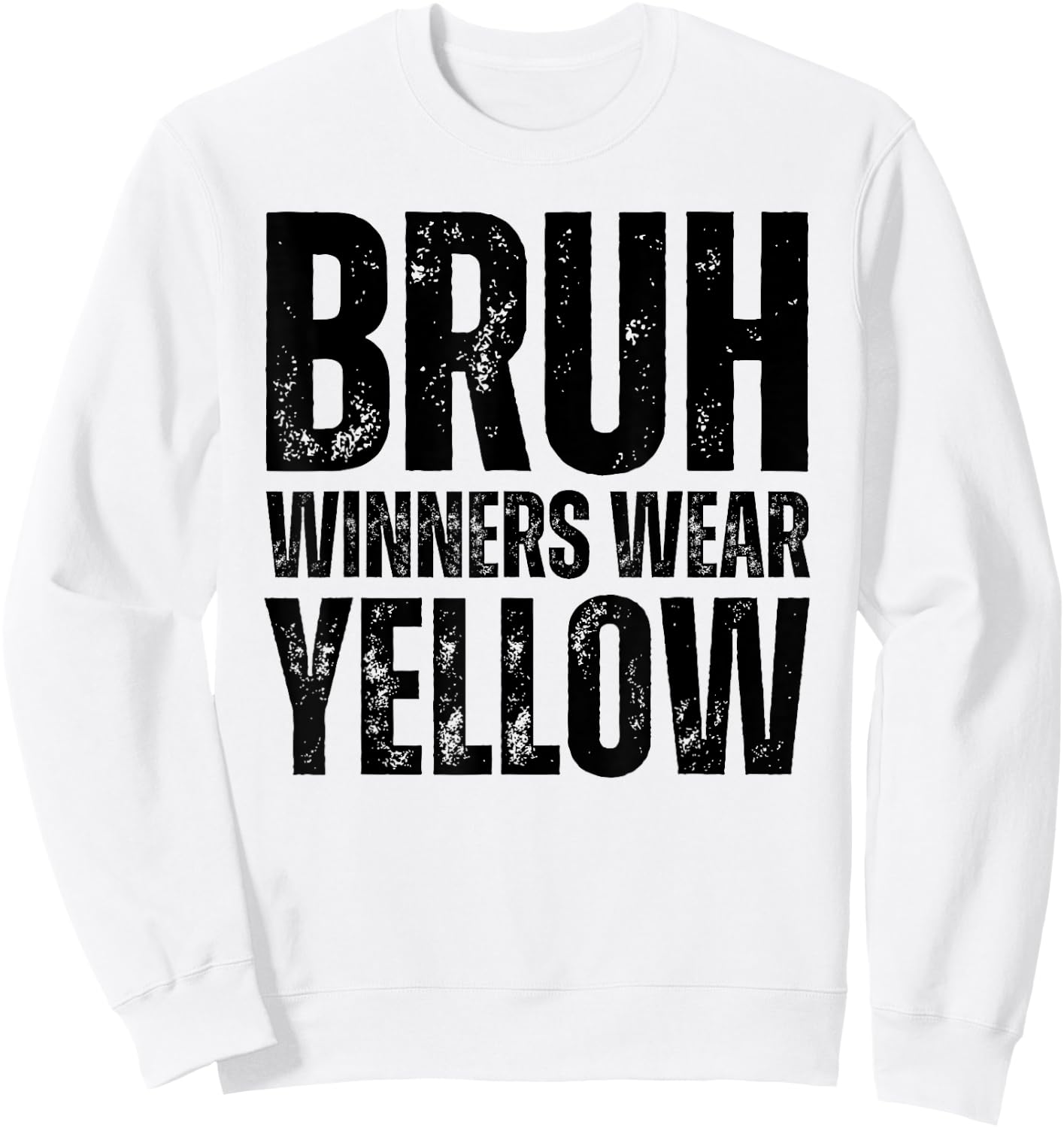 Winners Wear Yellow Team Spirit Week Game Color Sports day Sweatshirt - Sweatshirt | White