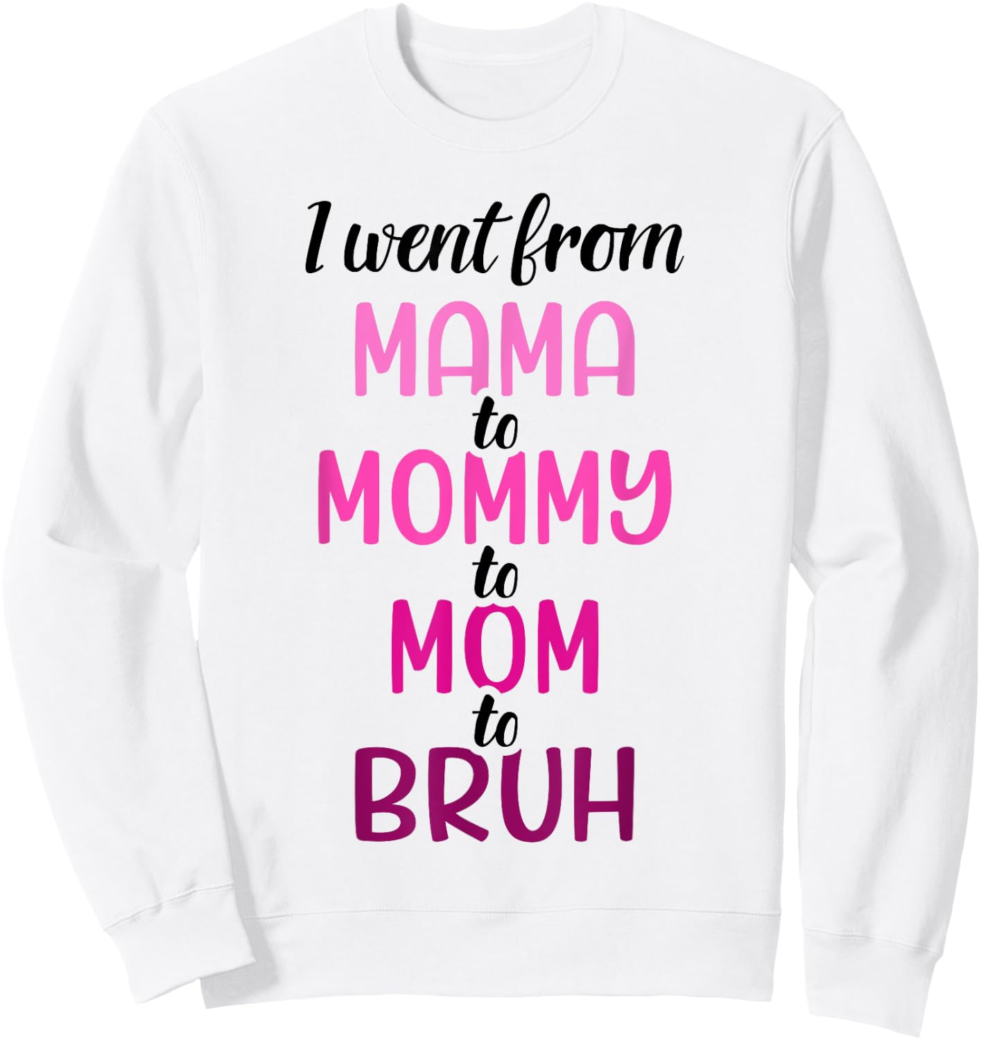 Mama mommy mom bruh for mothers day birthday christmas Sweatshirt - Sweatshirt | White
