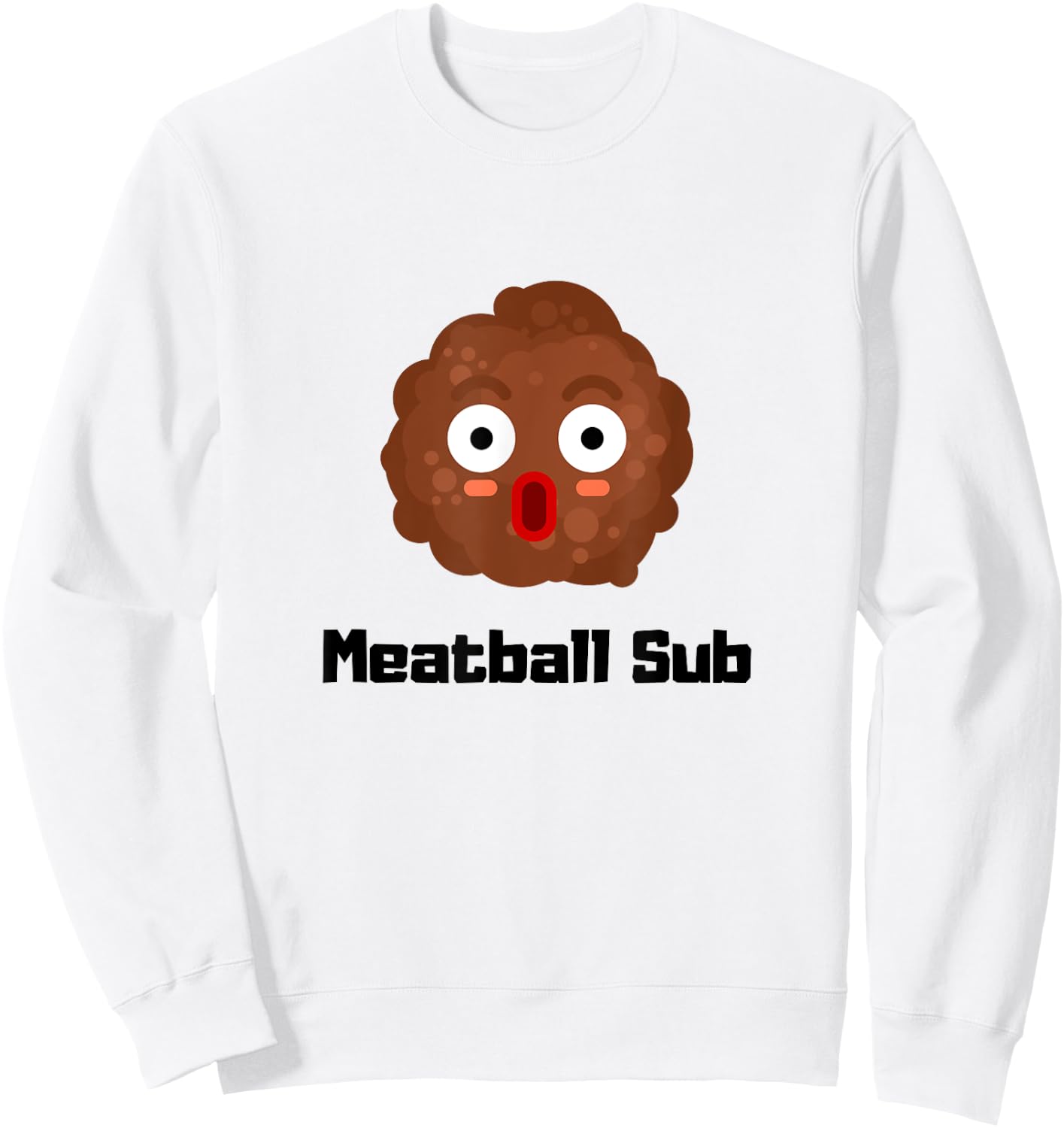 Delicious Meatball Sub Funny Sandwich Guy Dad Sweatshirt - Sweatshirt | White