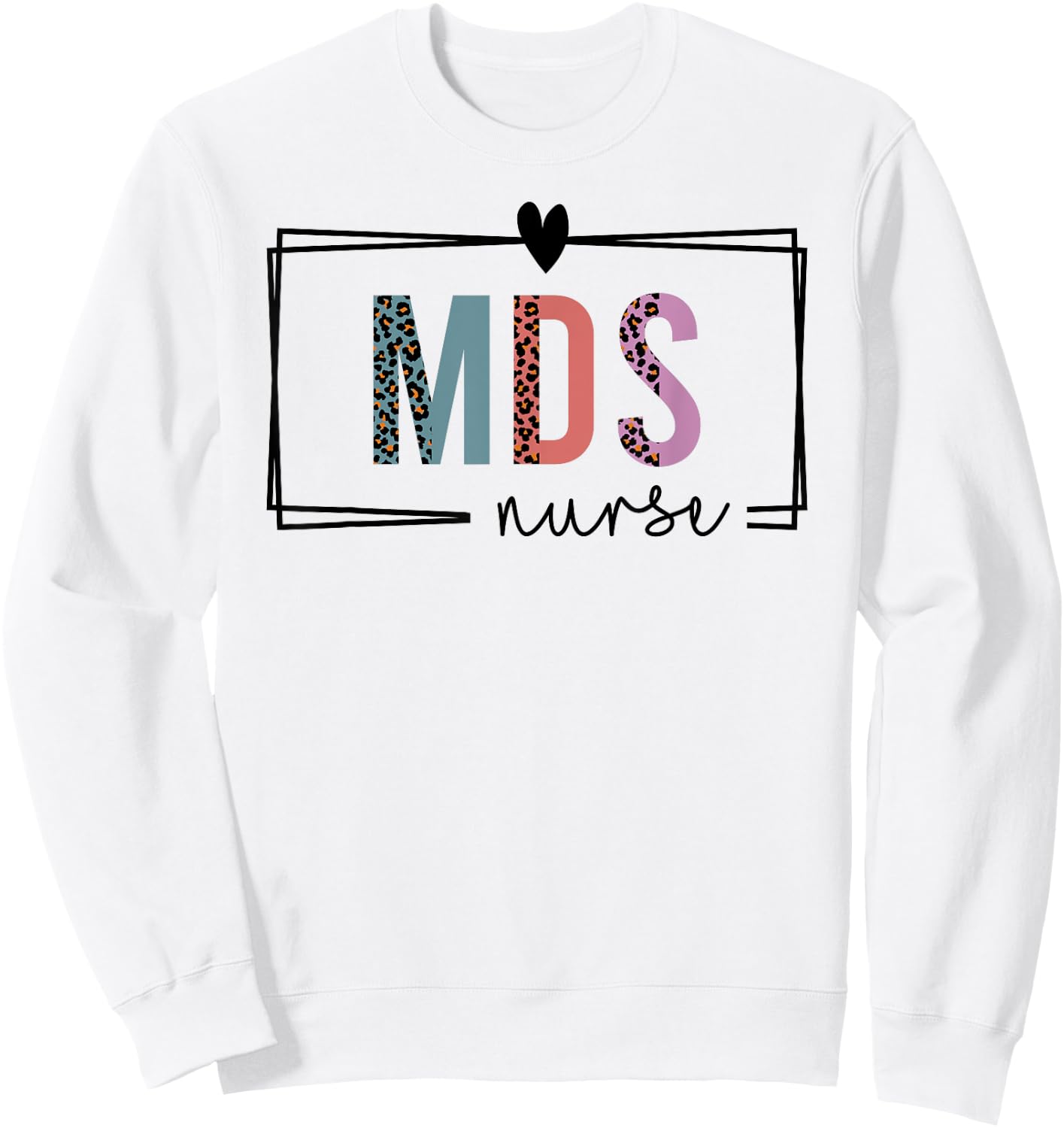 MDS Nurse mds nurse Nurses Day Sweatshirt - Sweatshirt | White