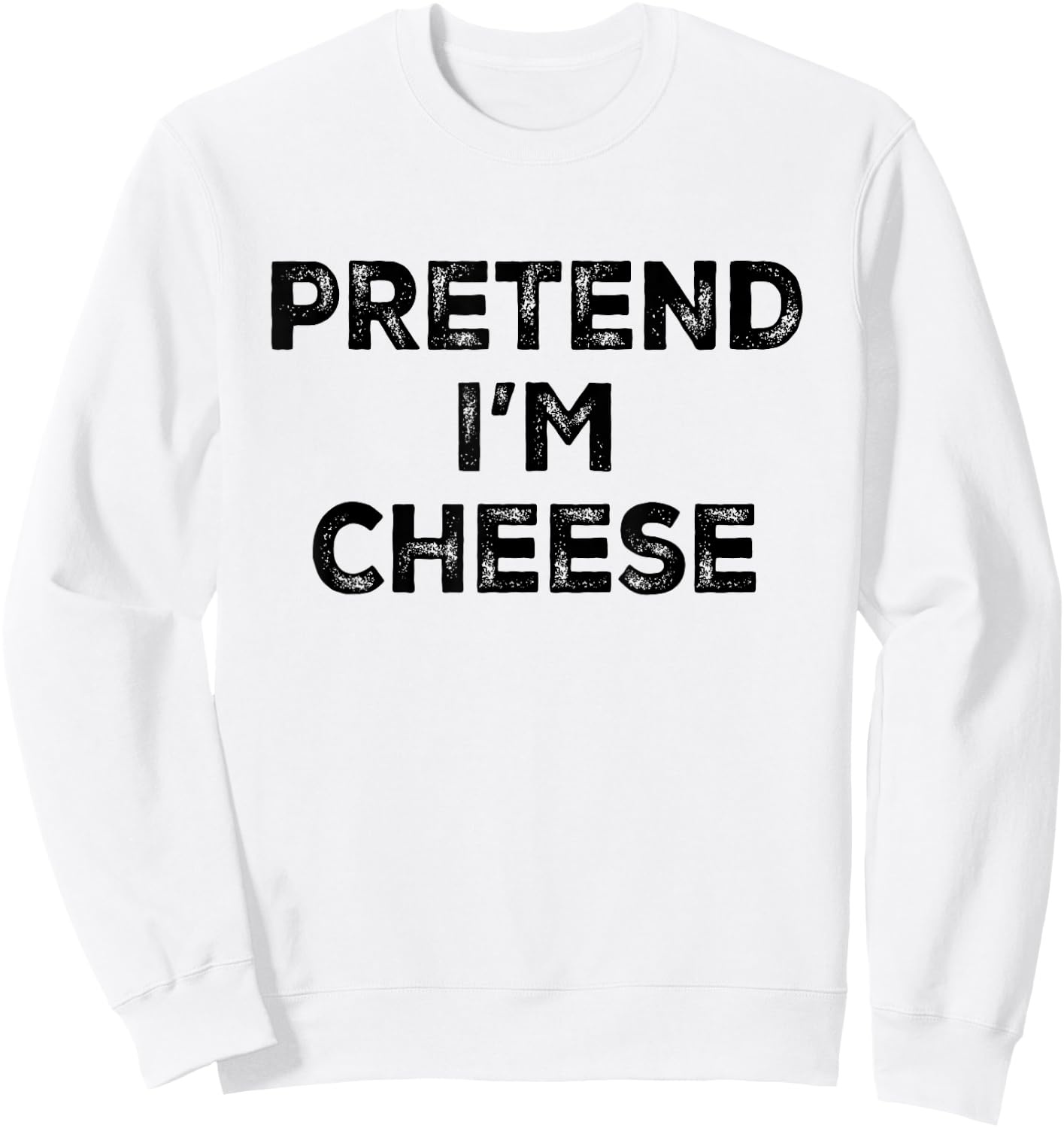 Pretend I'm Cheese Lazy Halloween Costume Sweatshirt - Sweatshirt | White