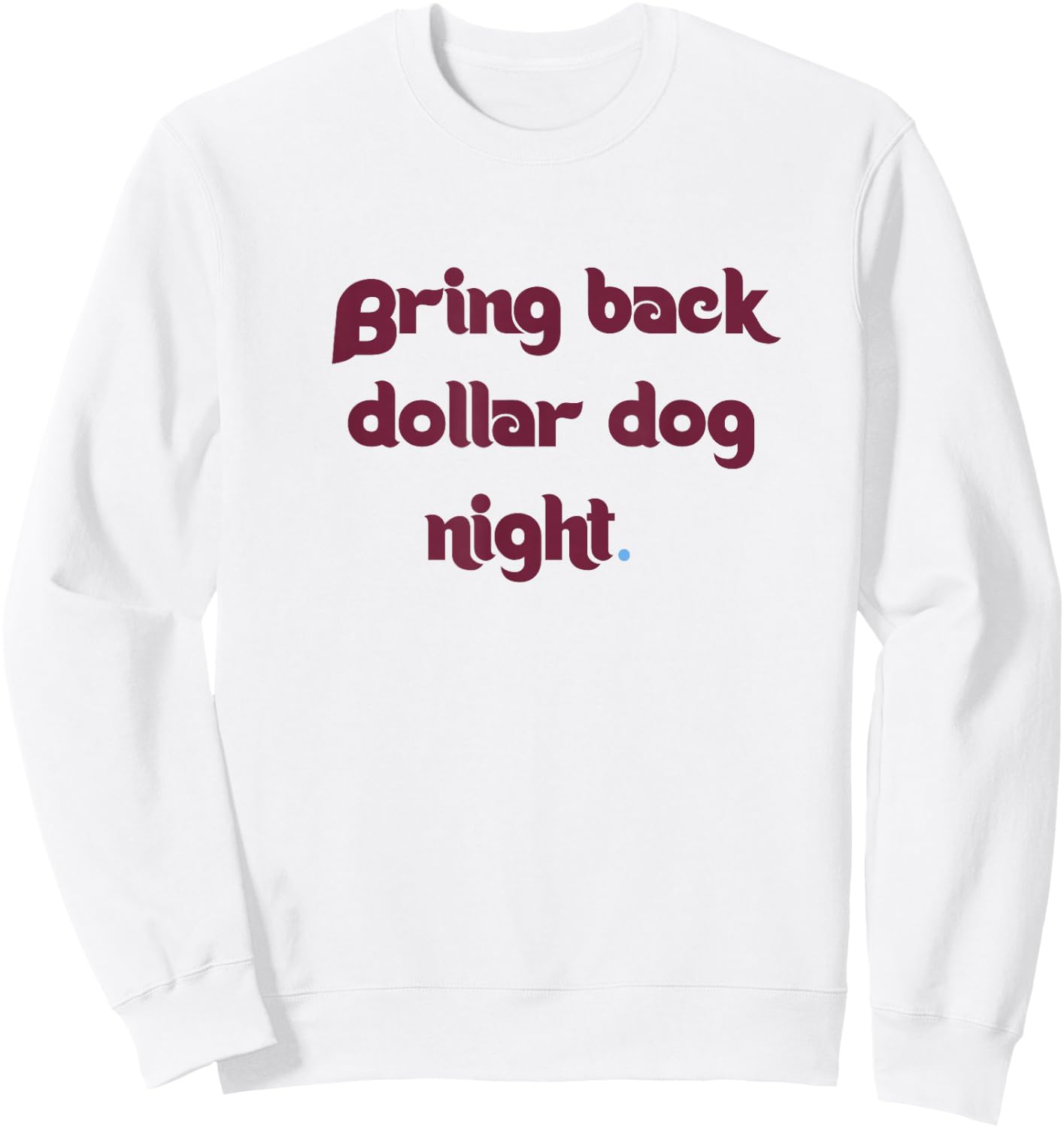 Bring Back Dollar Dog Night Sweatshirt - Sweatshirt | White