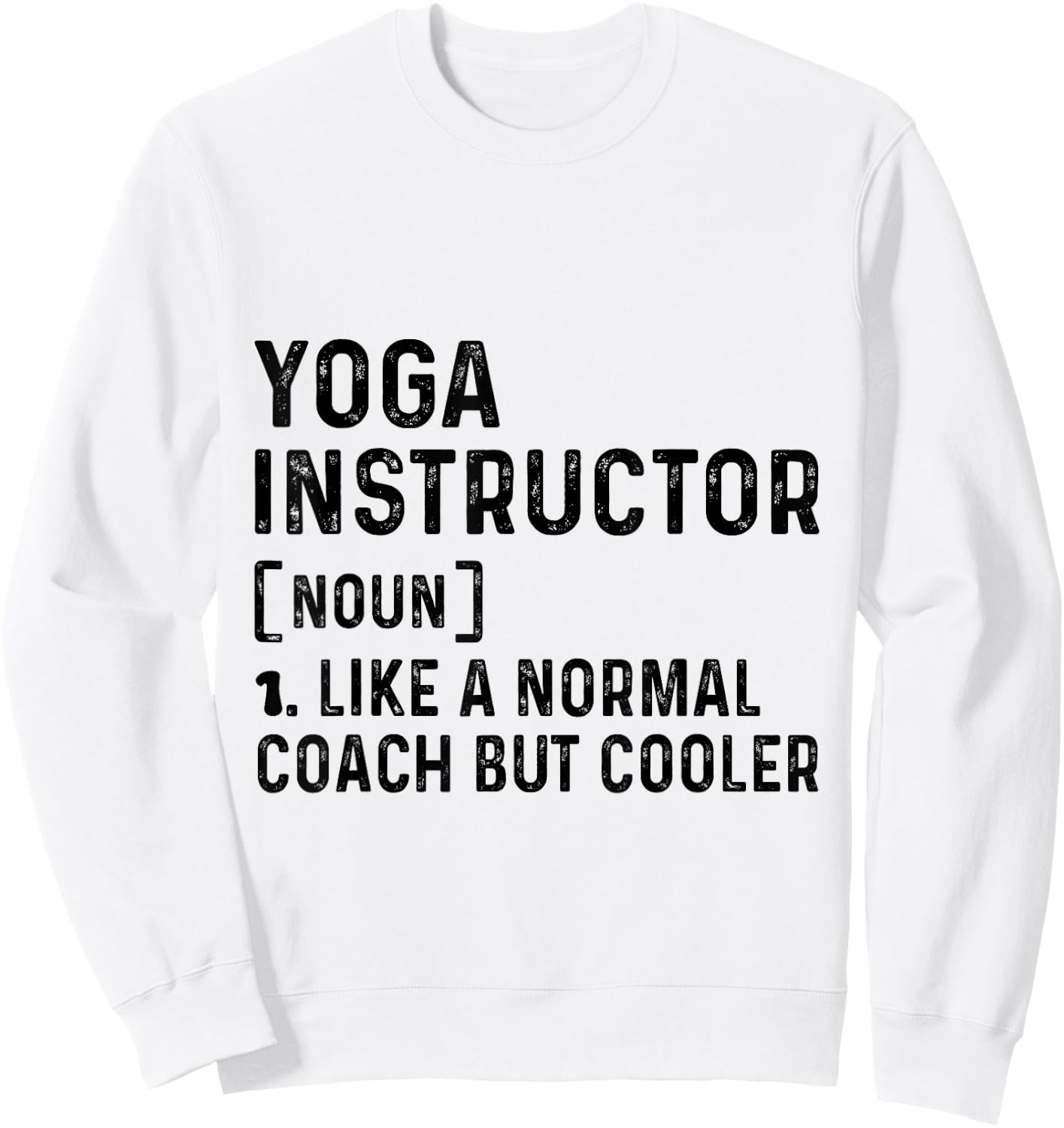 Yoga instructor Like a Normal Coach But Cooler Yoga Trainer Sweatshirt - Sweatshirt | White