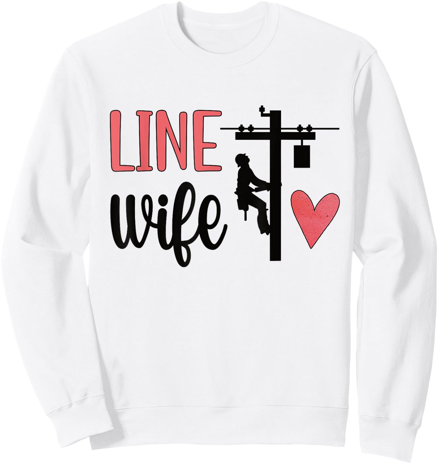 Line Wife | Lineworker Husband Linewife Proud Lineman Wife Sweatshirt - Sweatshirt | White