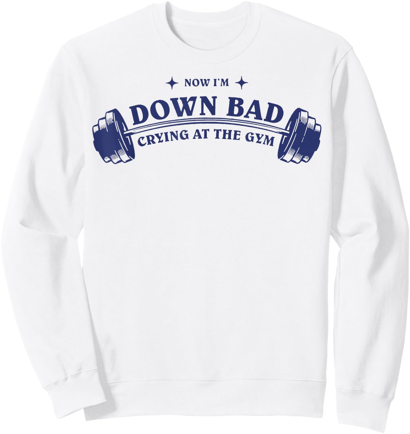 Down Bad Crying At The Gym Sweatshirt - Sweatshirt | White