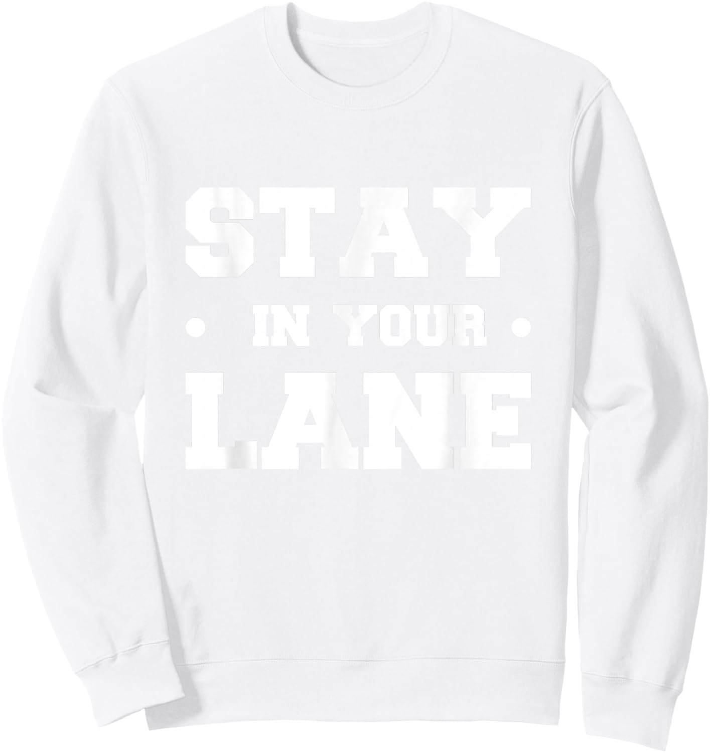 Stay in Your Lane Sweatshirt - Sweatshirt | White