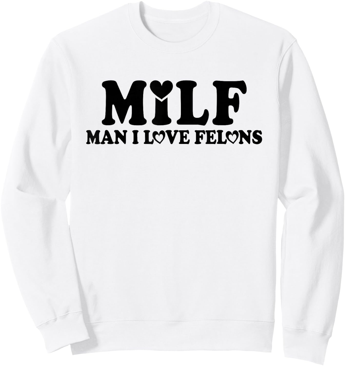 MILF Man I Love Felons Funny Trump Pink 2024 For President Sweatshirt - Sweatshirt | White