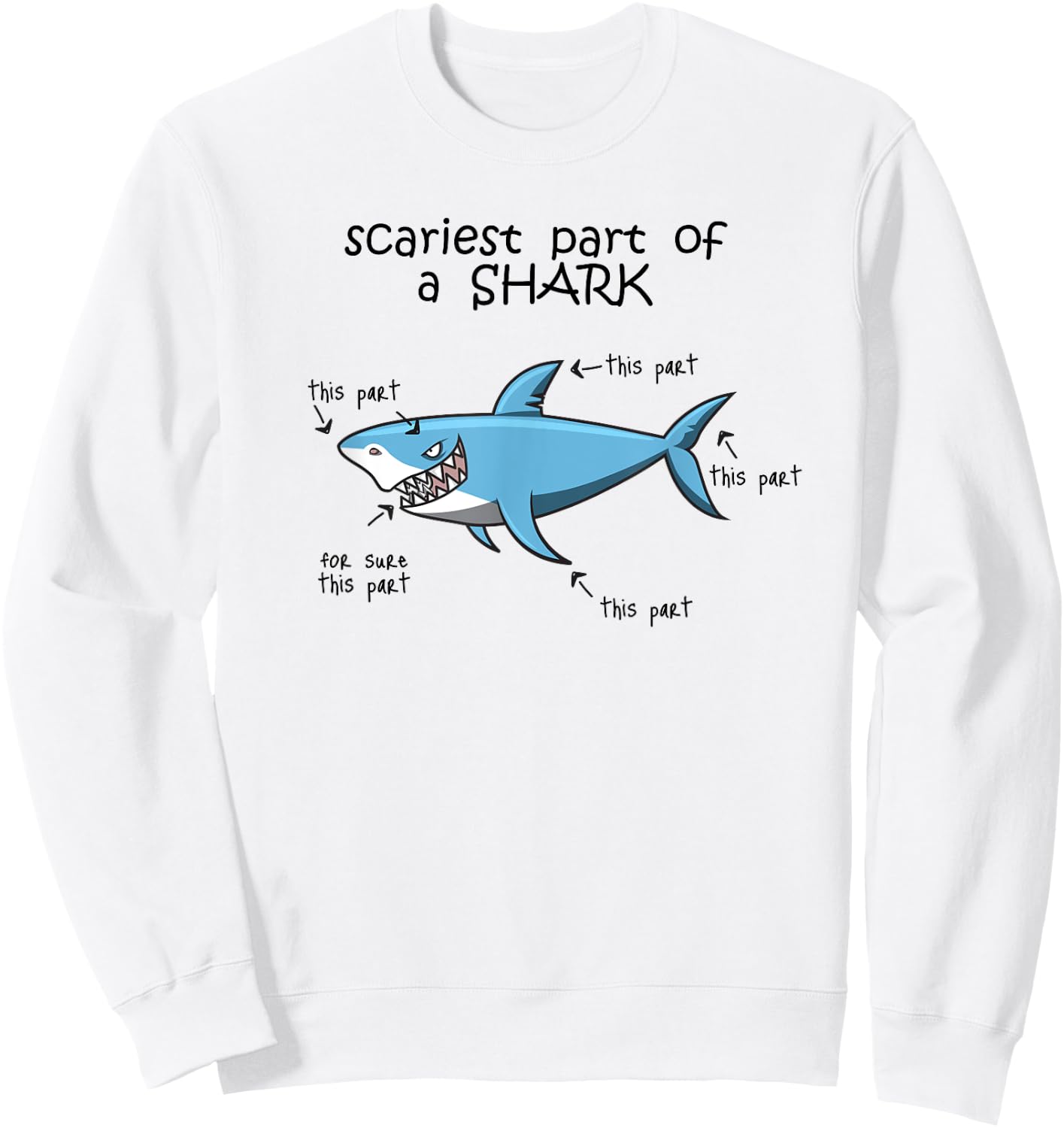 Funny Scariest Part Of A Shark Sweatshirt - Sweatshirt | White