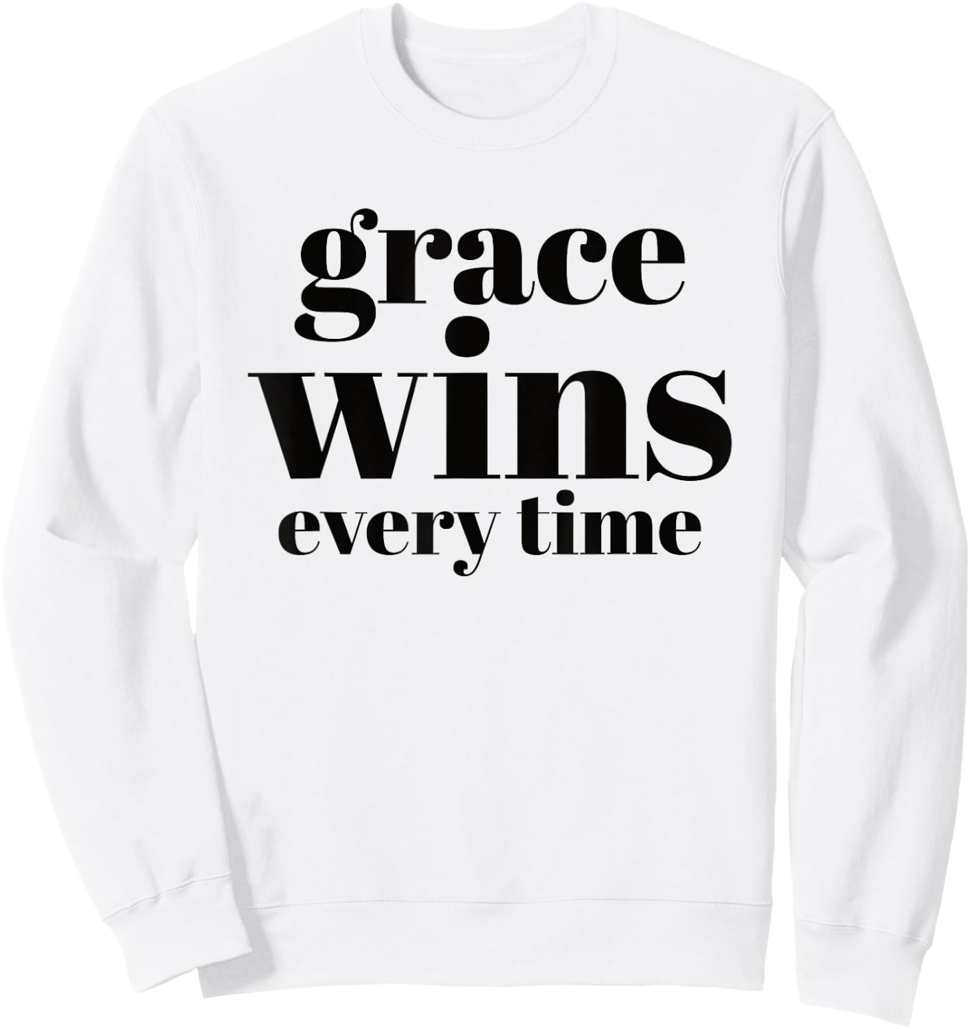 Grace Wins Every Time Sweatshirt - Sweatshirt | White
