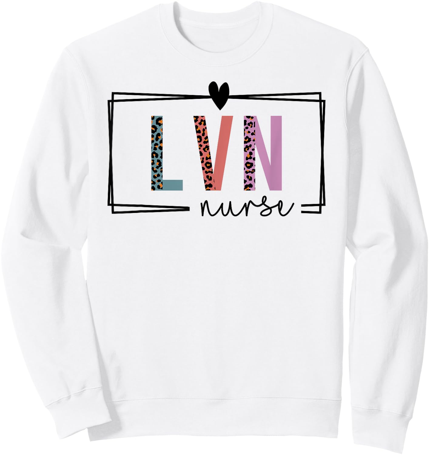 LVN Nurse Licensed Vocational Nurse Nurses Day Sweatshirt - Sweatshirt | White