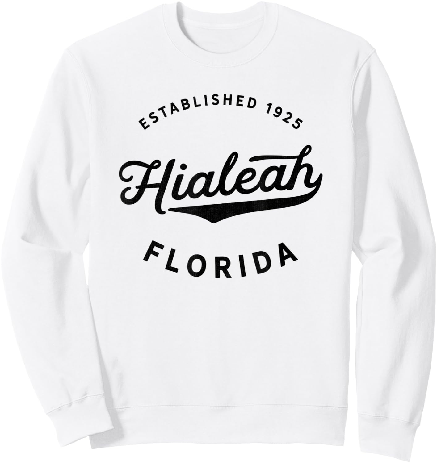 Classic Retro Vintage Hialeah Florida 1925 USA Gift Sweatshirt - Sweatshirt | White