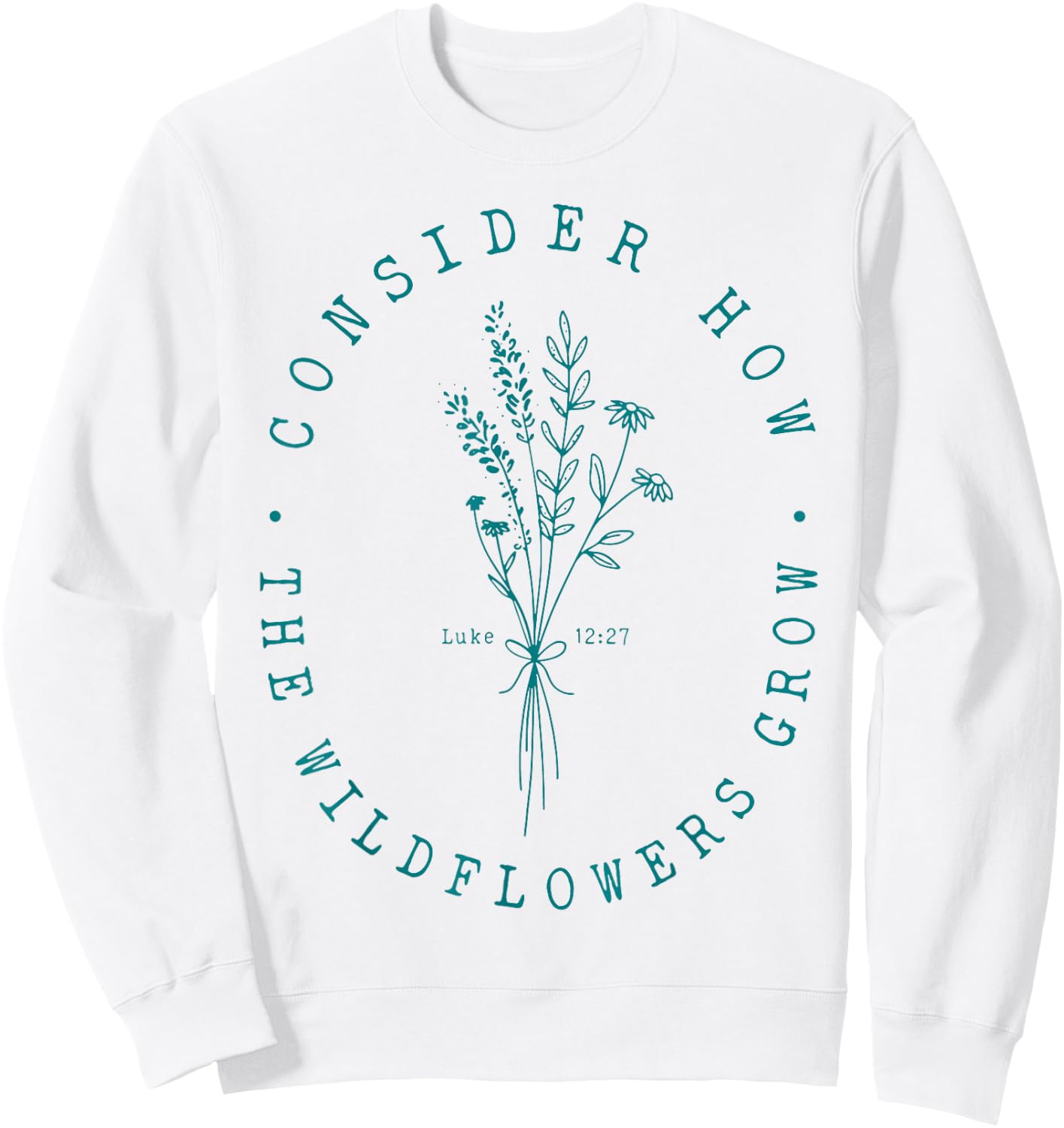 Consider How The Wildflowers Grow Sweatshirt - Sweatshirt | White