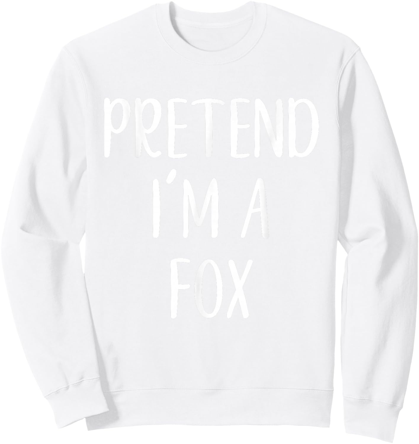 Pretend I'm A Fox Costume Halloween Funny Easy Adult Kid Sweatshirt - Sweatshirt | White
