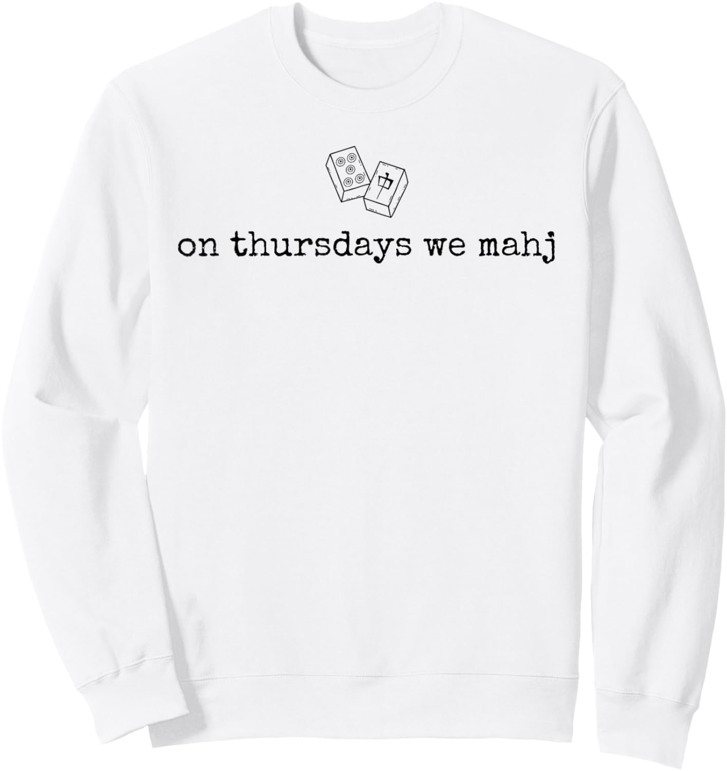 On Thursdays We Mahj , Funny Mahjong Player and Lover Sweatshirt - Sweatshirt | White