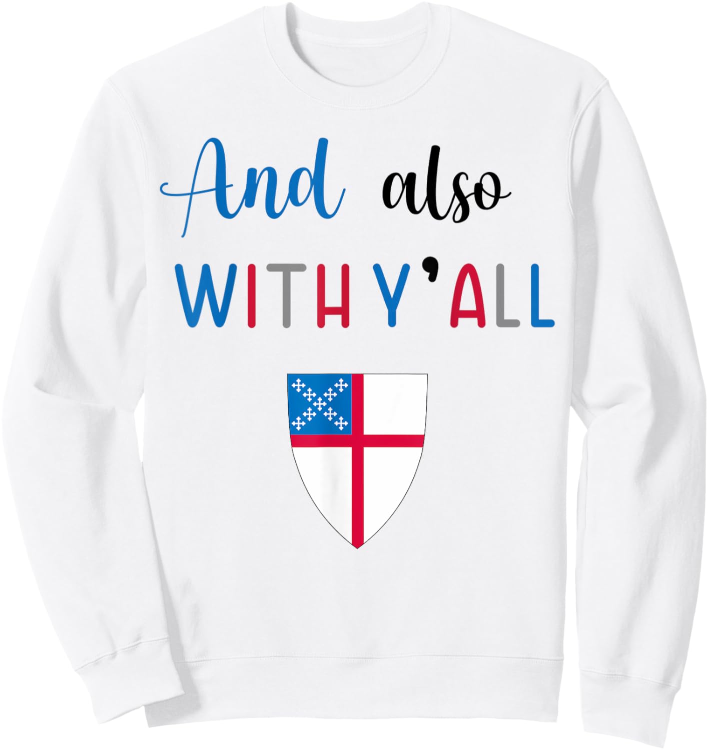 Funny And Also With Y'All Episcopal Church Christian Sweatshirt - Sweatshirt | White