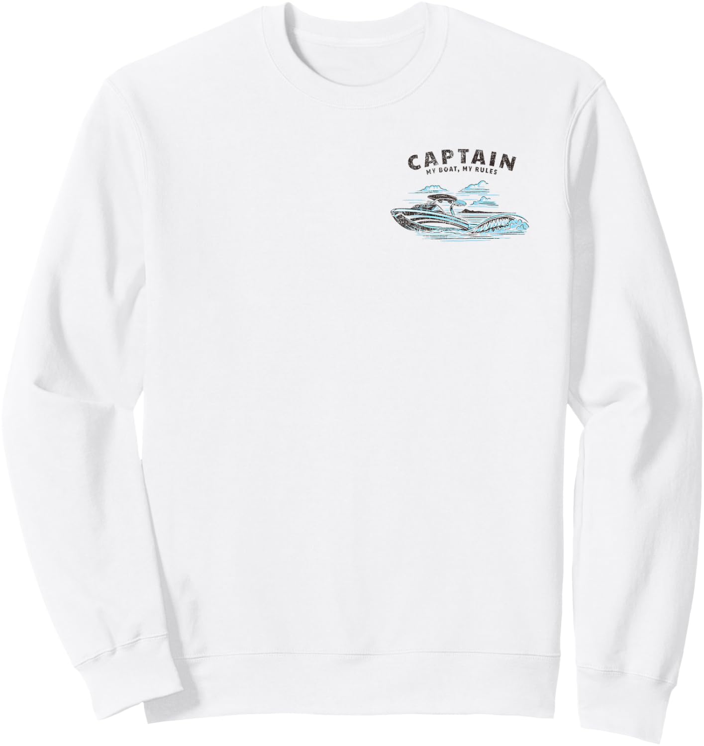 2 Sided Print - Captain My Boat My Rules - Ski Boat Owner Sweatshirt - Sweatshirt | White