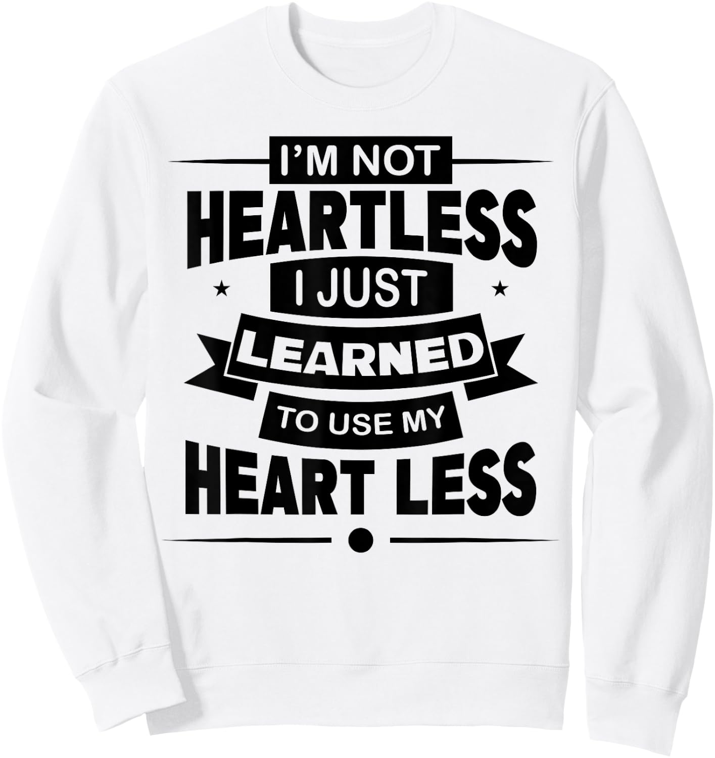 I'm Not Heartless Just Using My Heart Less Break Up Sweatshirt - Sweatshirt | White