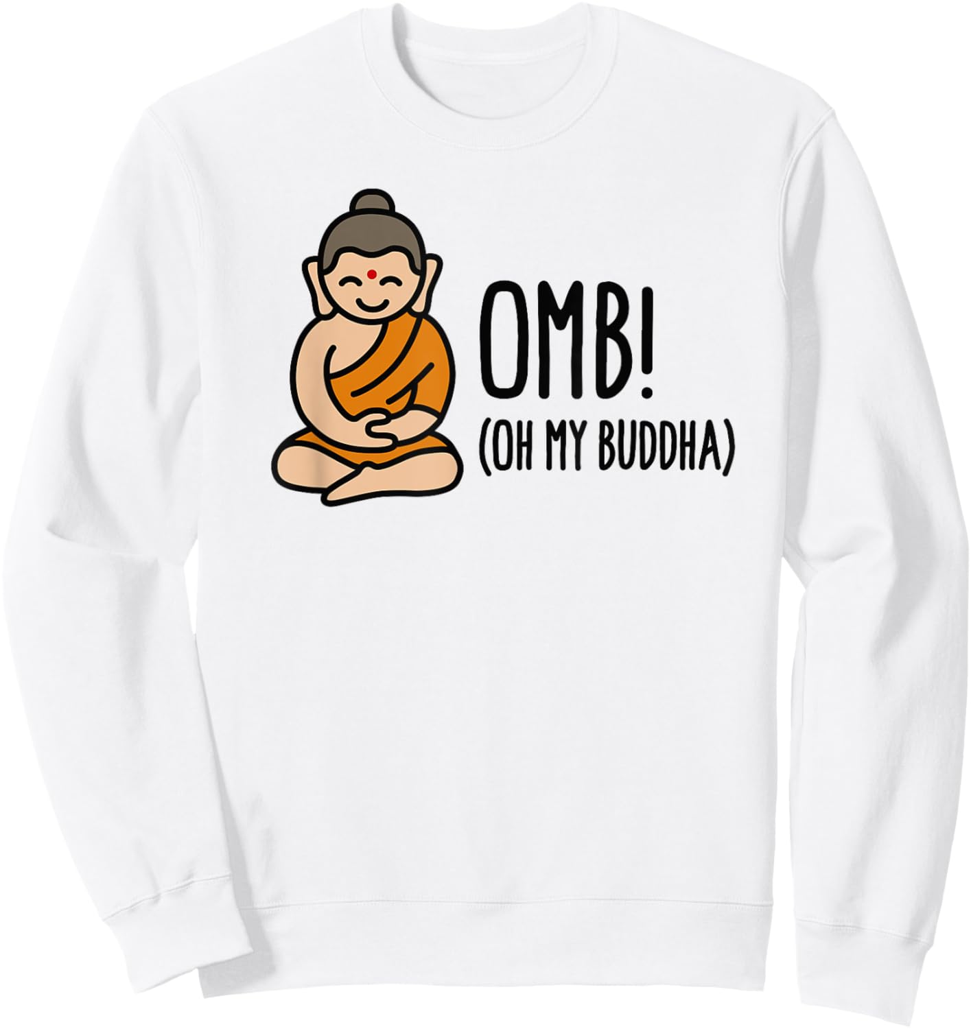 Funny OMB - Oh my Buddha / God (OMG) Meditation Sweatshirt - Sweatshirt | White