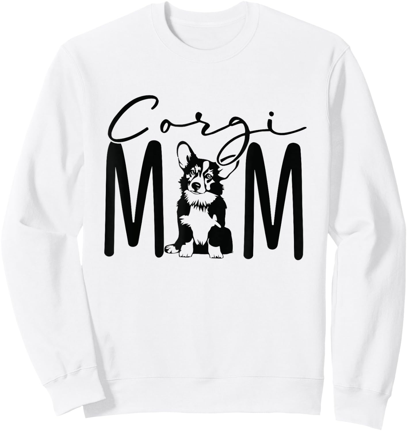 Corgi Mom Puppy Cute Fun Dog Mom Love Gifts For Corgi Mom Sweatshirt - Sweatshirt | White