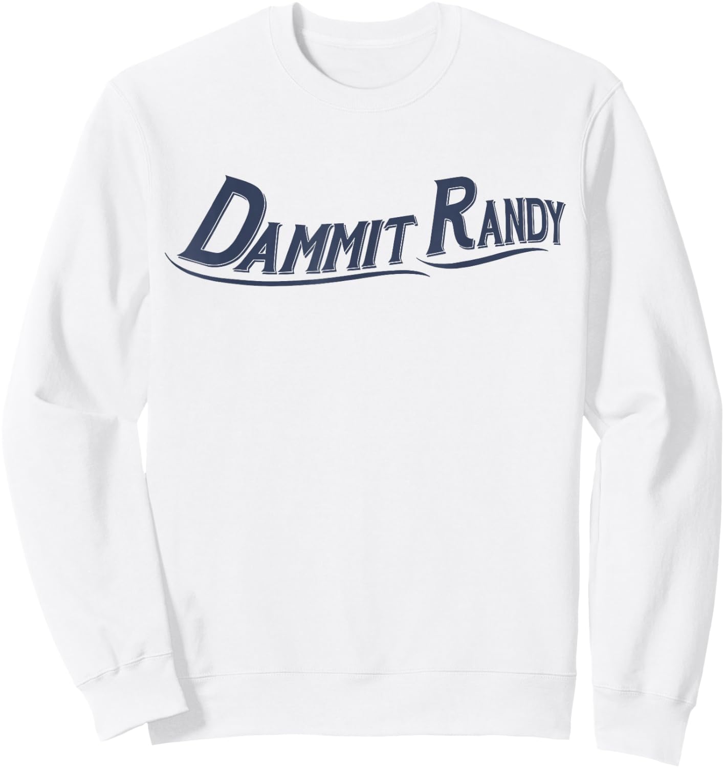 Dammit Randy Sweatshirt - Sweatshirt | White