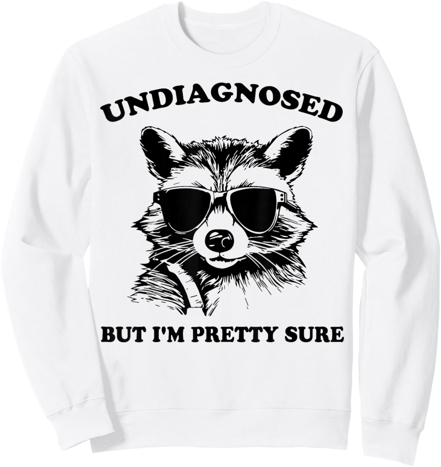 Undiagnosed But I'm Pretty Sure Funny Vintage Raccoon Sweatshirt - Sweatshirt | White
