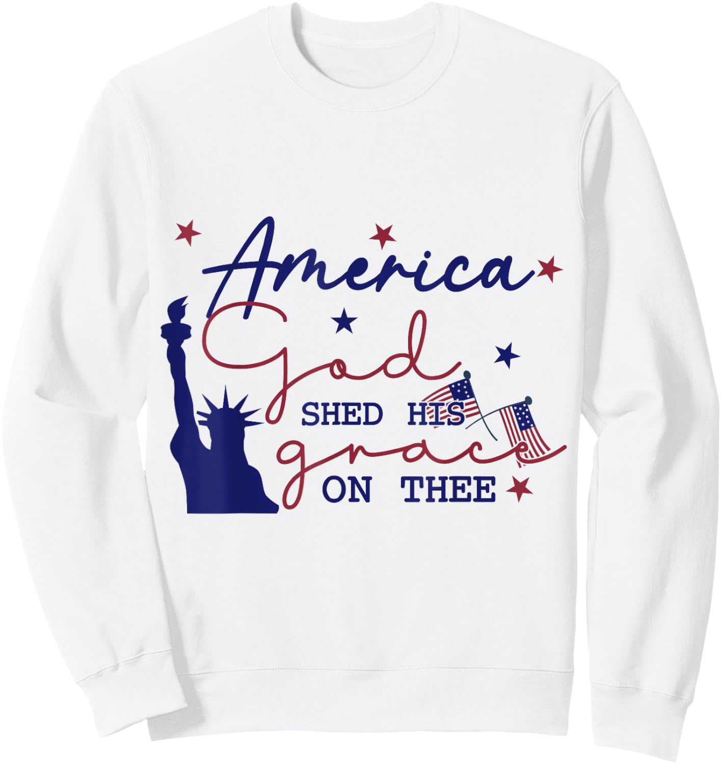 America God Shed His Grace on Thee 4th of July Sweatshirt - Sweatshirt | White