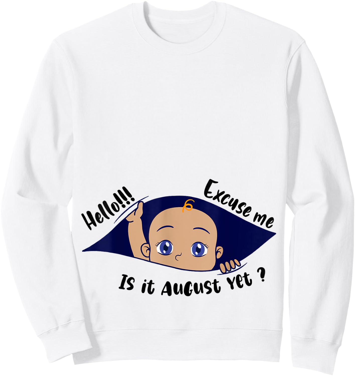 Excuse Me Is It August Yet Pregnancy Boy Announcement Sweatshirt - Sweatshirt | White