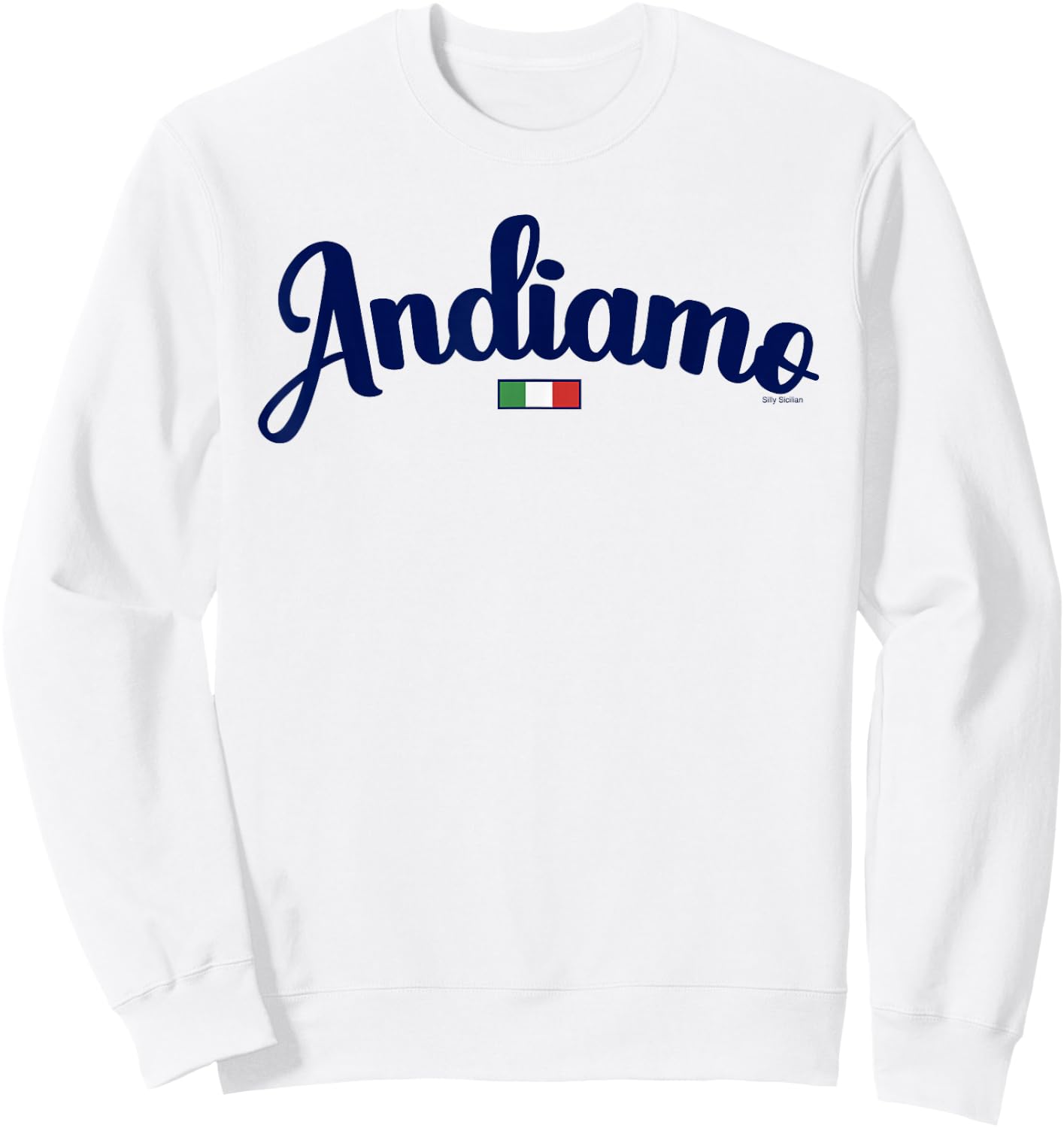 Andiamo Let's Go To Italy Italian Travel Navy Script & Flag Sweatshirt - Sweatshirt | White