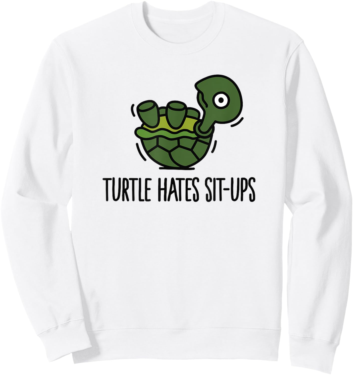 Funny Turtle hates sit-ups abs six-pack workout Sweatshirt - Sweatshirt | White