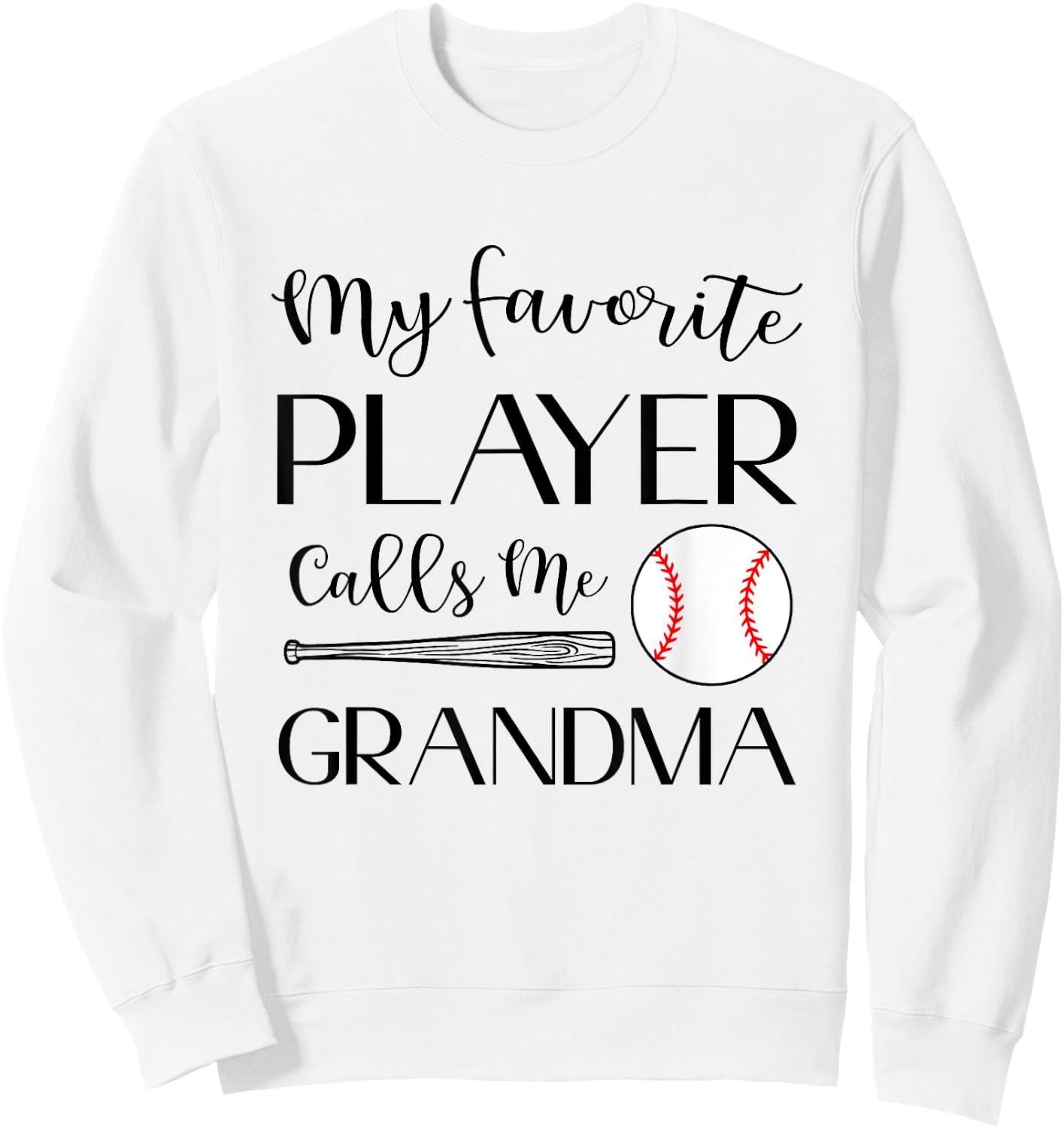 Baseball My Favorite Player Calls Me Grandma Sweatshirt - Sweatshirt | White