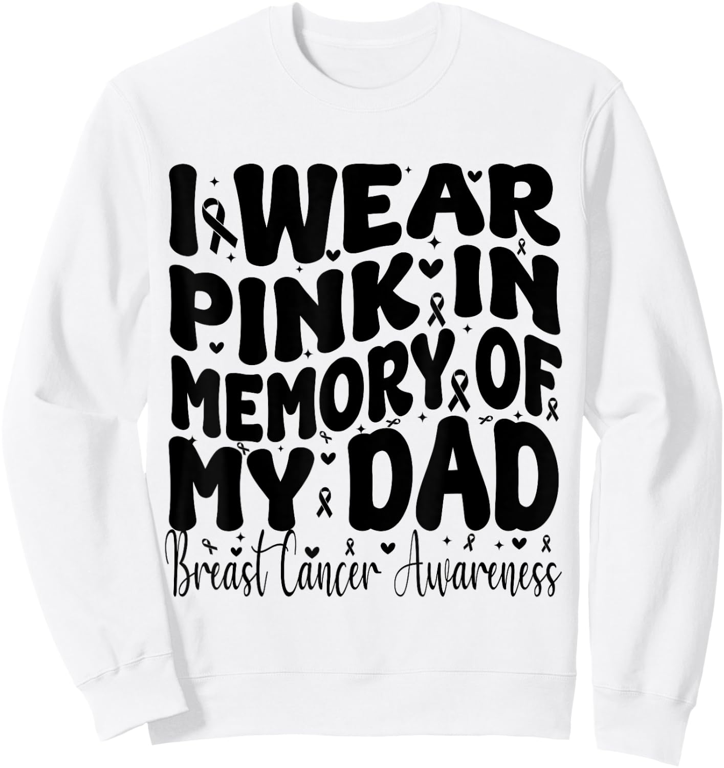 I Wear Pink In Memory Of My Dad Breast Cancer Awareness Sweatshirt - Sweatshirt | White