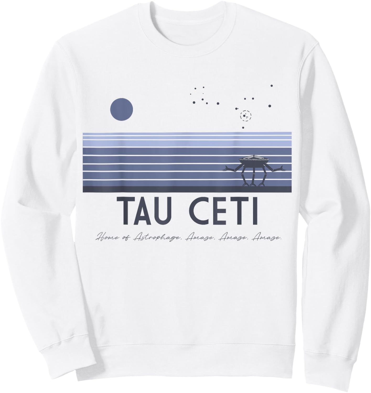 Visit Tau Ceti, Home of Astrophage. Sweatshirt - Sweatshirt | White