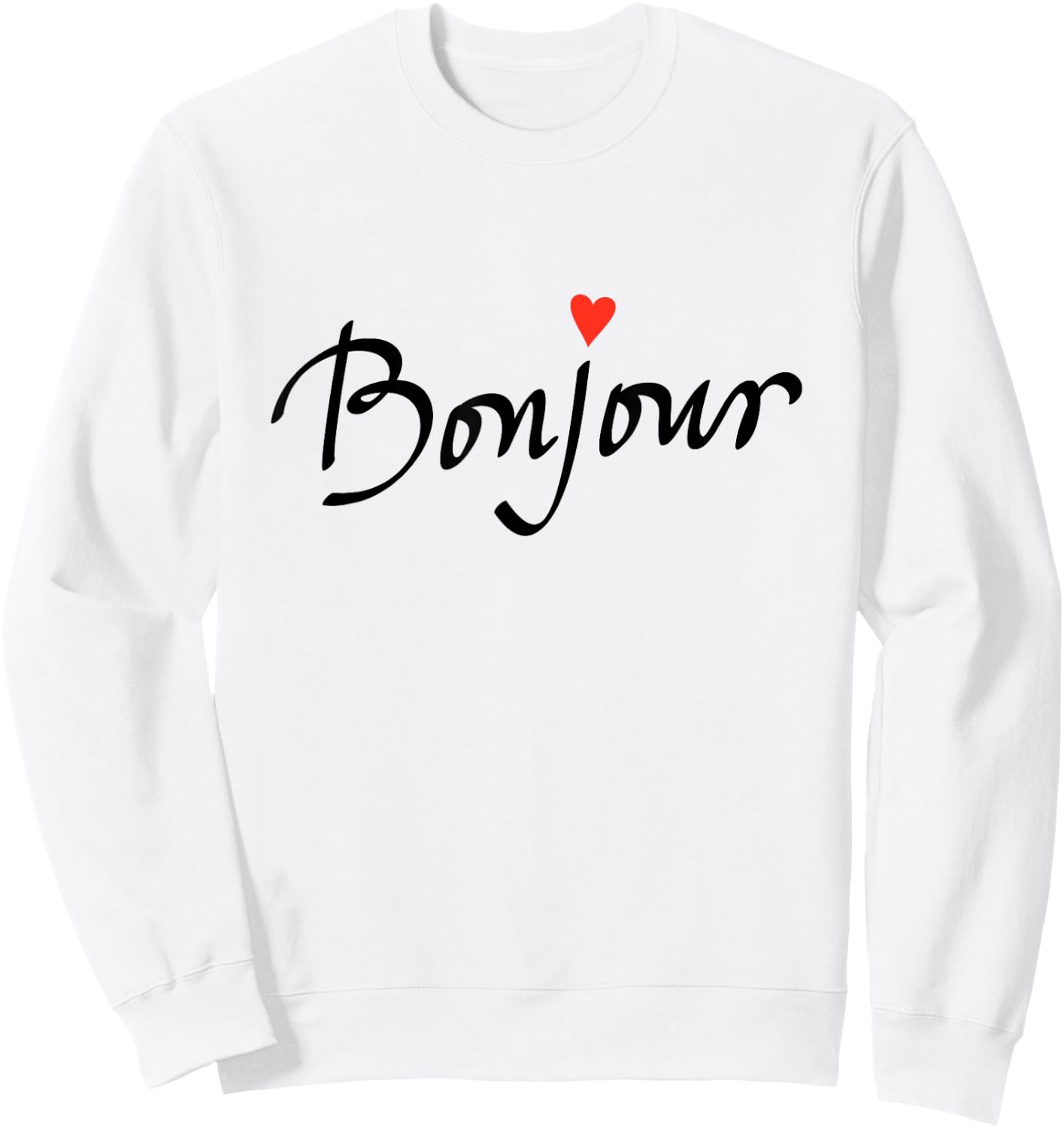 Bonjour with Heart and Cool Font Sweatshirt - Sweatshirt | White