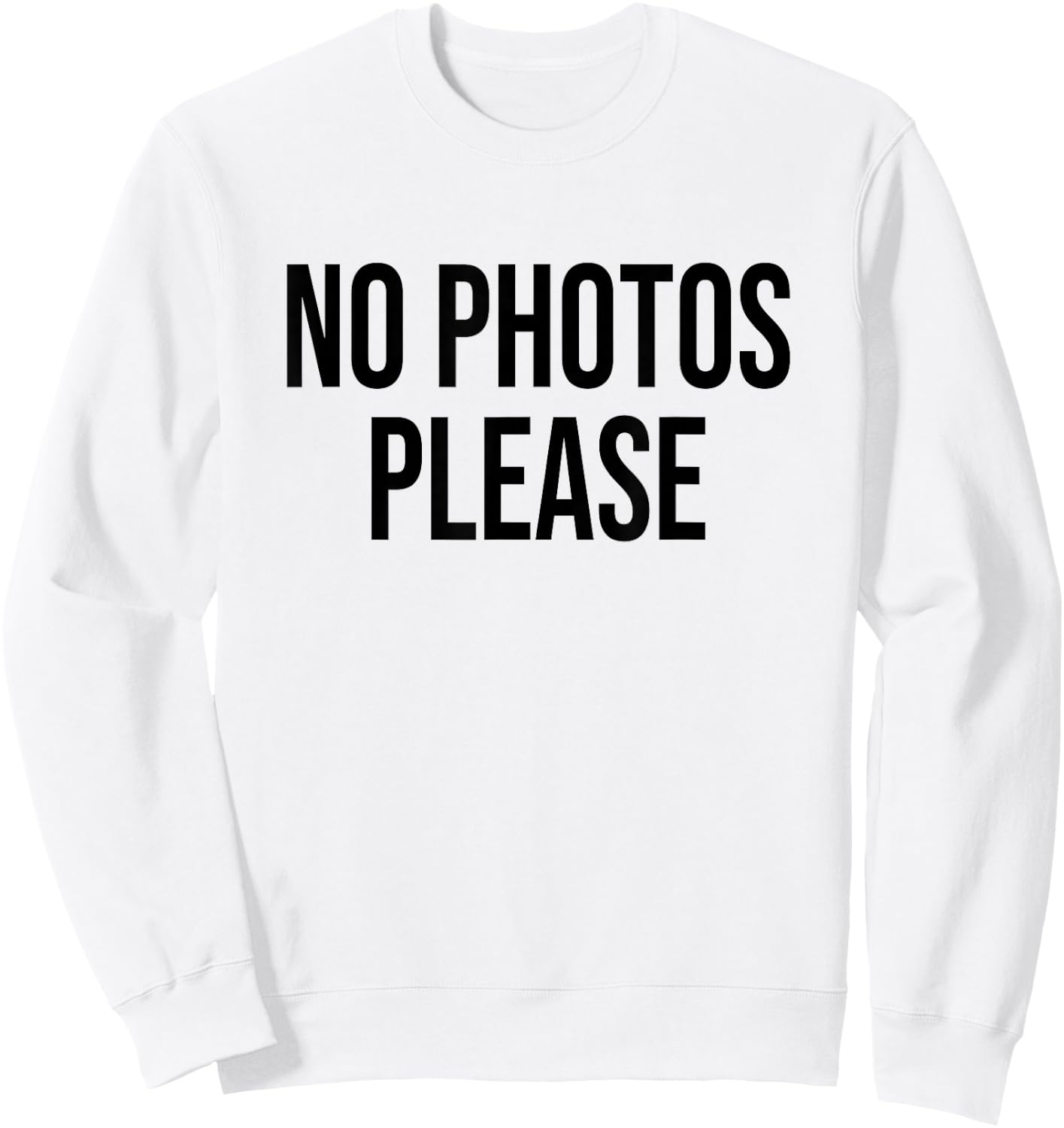 No Photos Please Sweatshirt - Sweatshirt | White