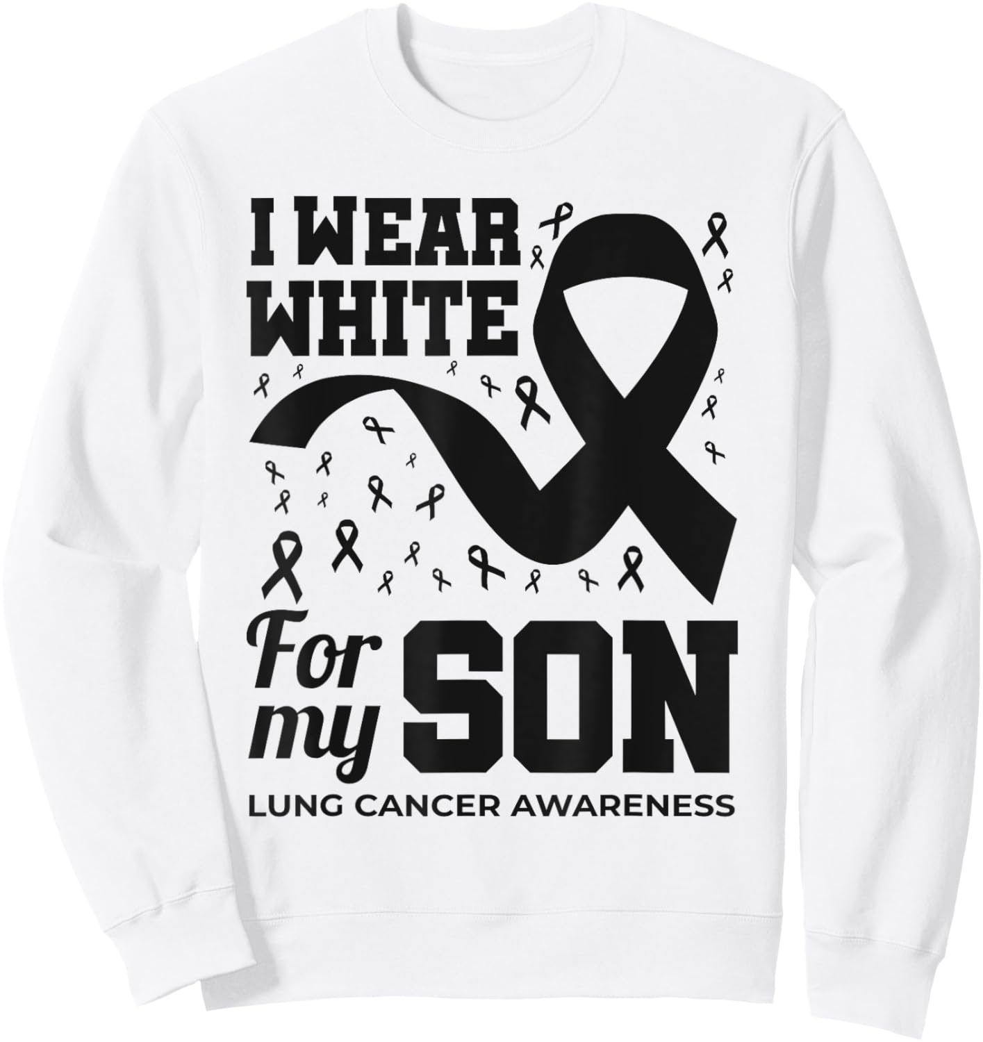 I Wear White For My Son Lung Cancer Awareness Month Sweatshirt - Sweatshirt | White