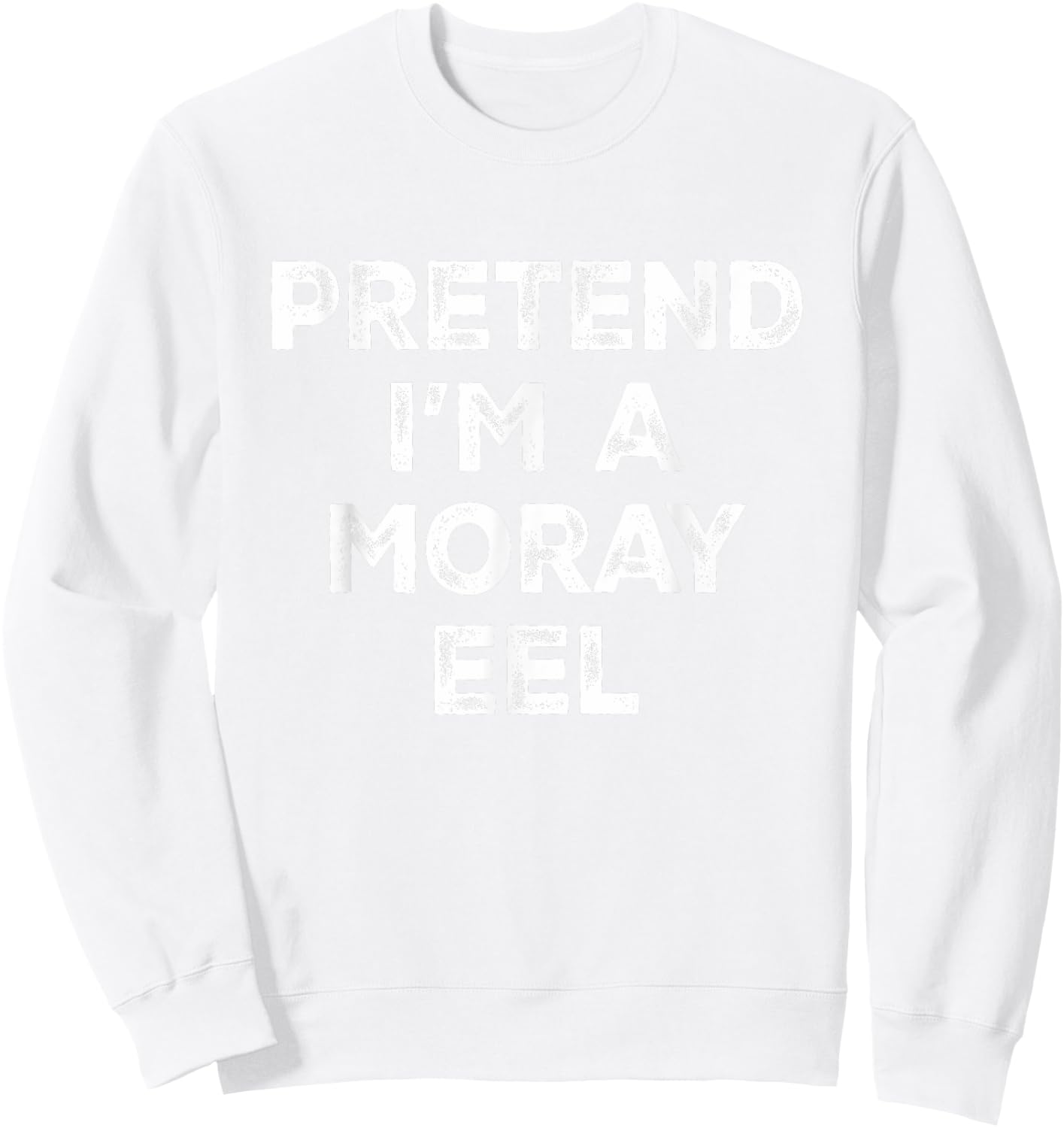 Pretend I'm A Moray Eel Lazy Halloween Costume Sweatshirt - Sweatshirt | White