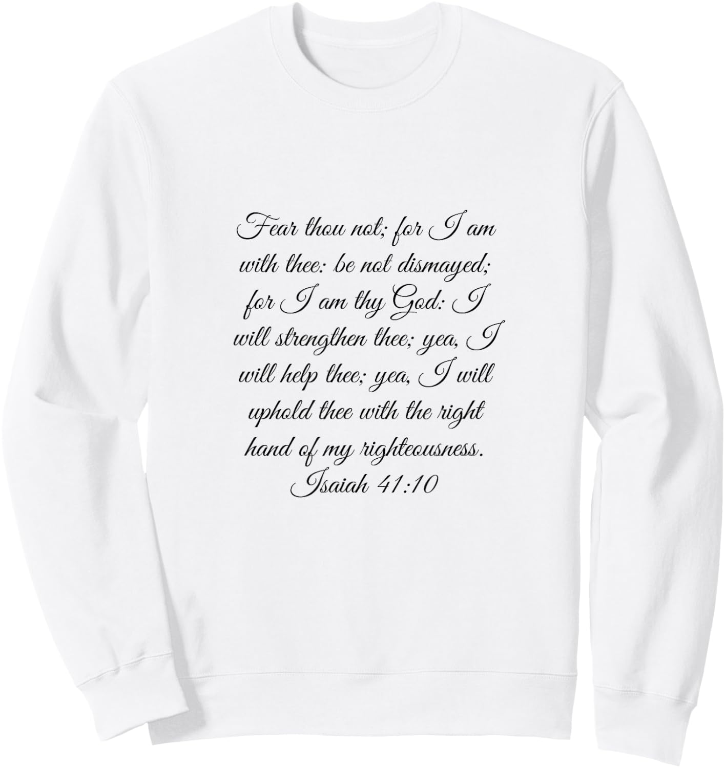 Isaiah 41:10 Bible Verse Christian Sweatshirt - Sweatshirt | White