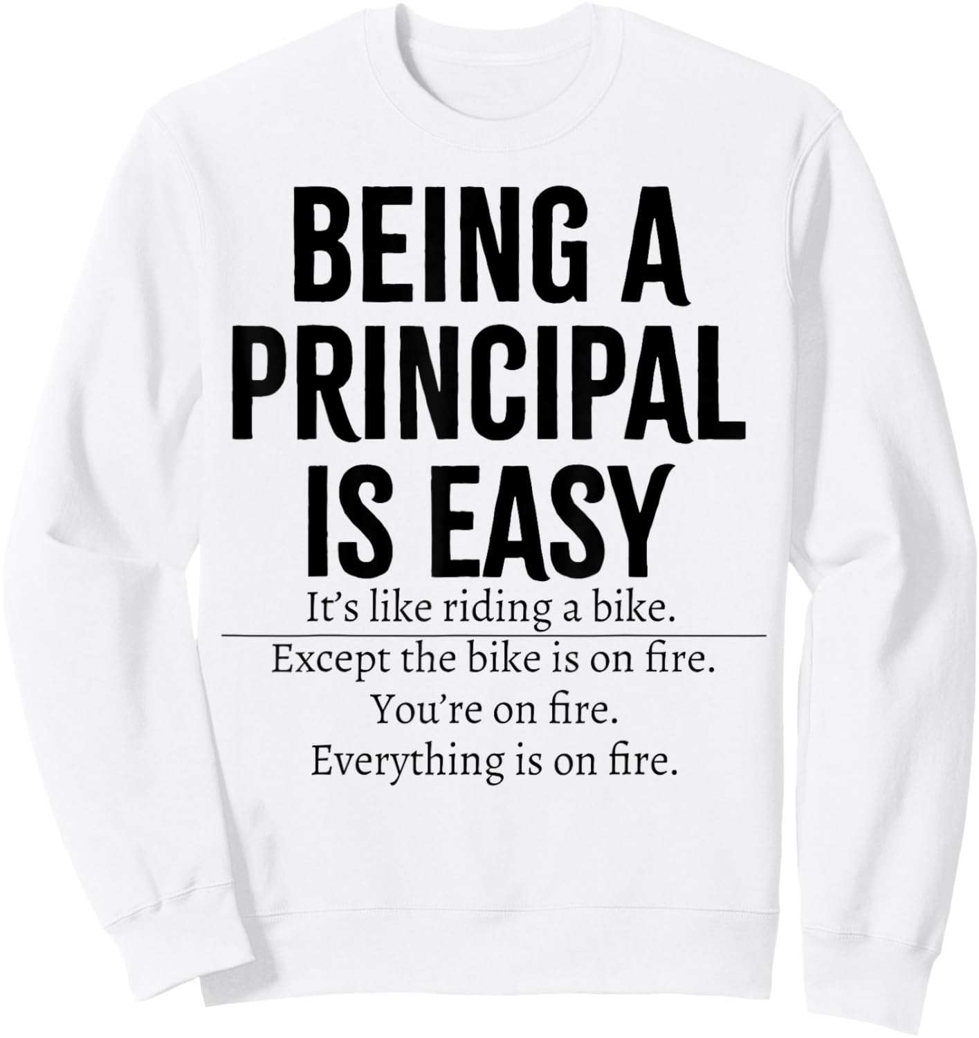 Being A Principal Is Easy Sweatshirt - Sweatshirt | White