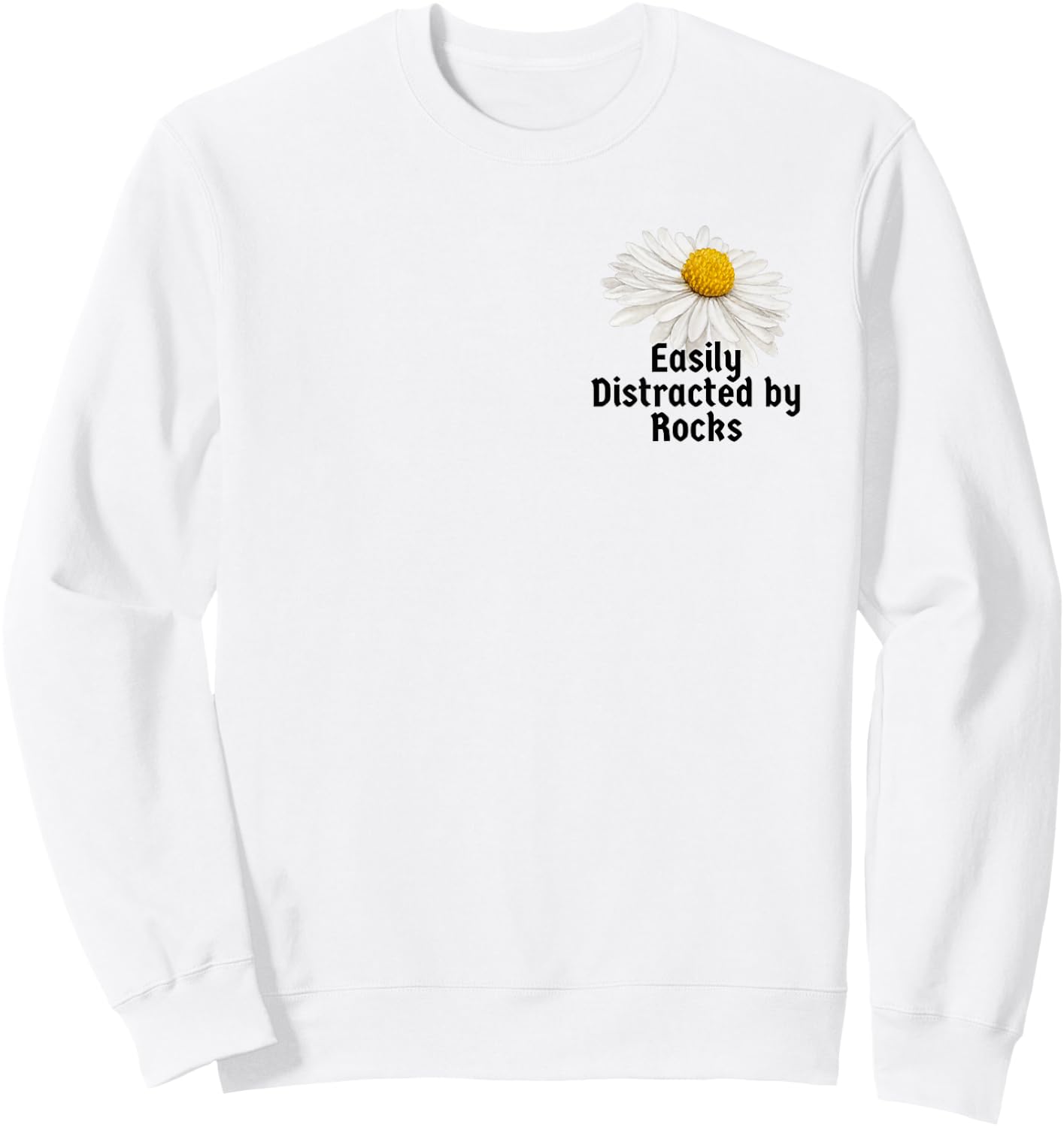 Vintage Botanical Saying Easily Distracted by Rocks for Sweatshirt - Sweatshirt | White