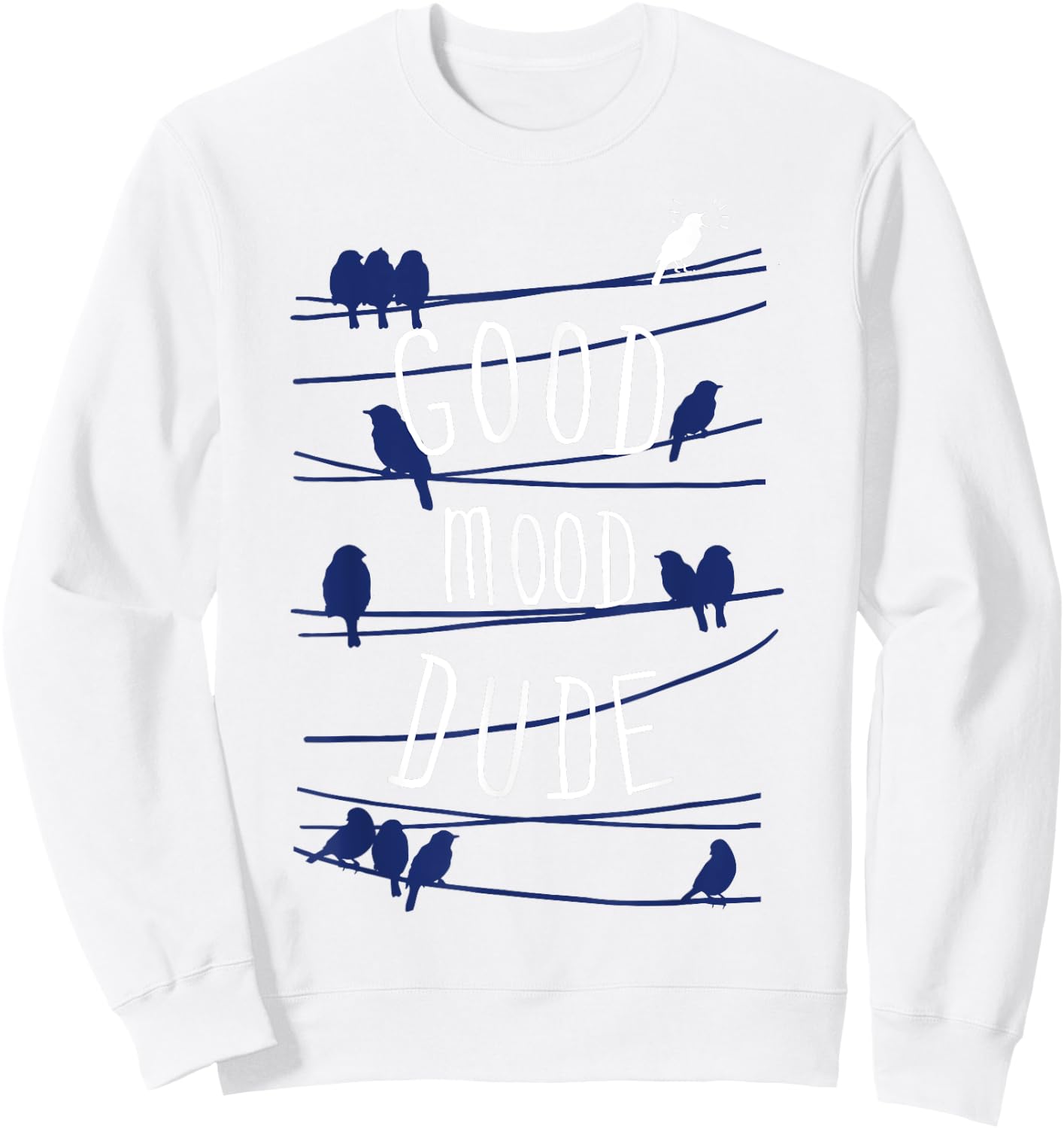 Good Mood Dude Birds On A Wire Sweatshirt - Sweatshirt | White