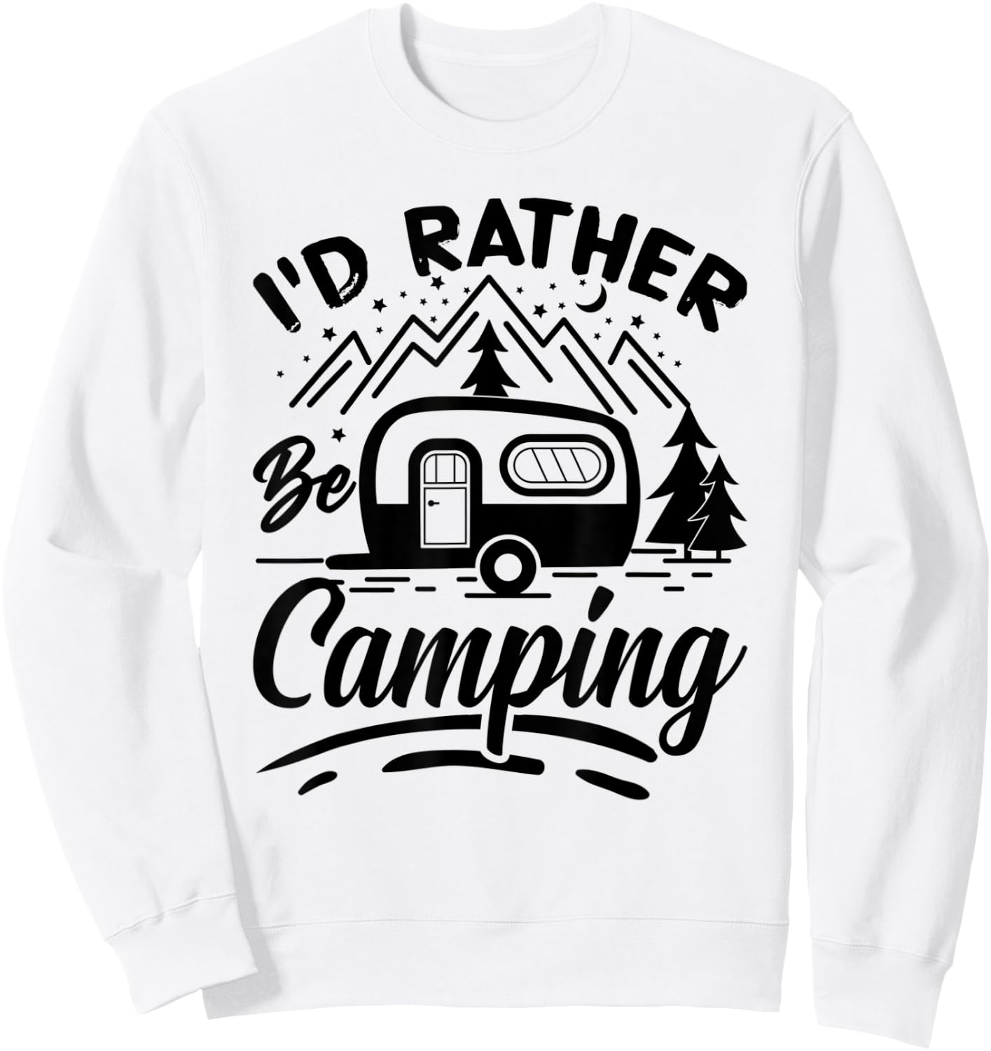 I'd Rather Be Camping Funny Camping Campers Sweatshirt - Sweatshirt | White