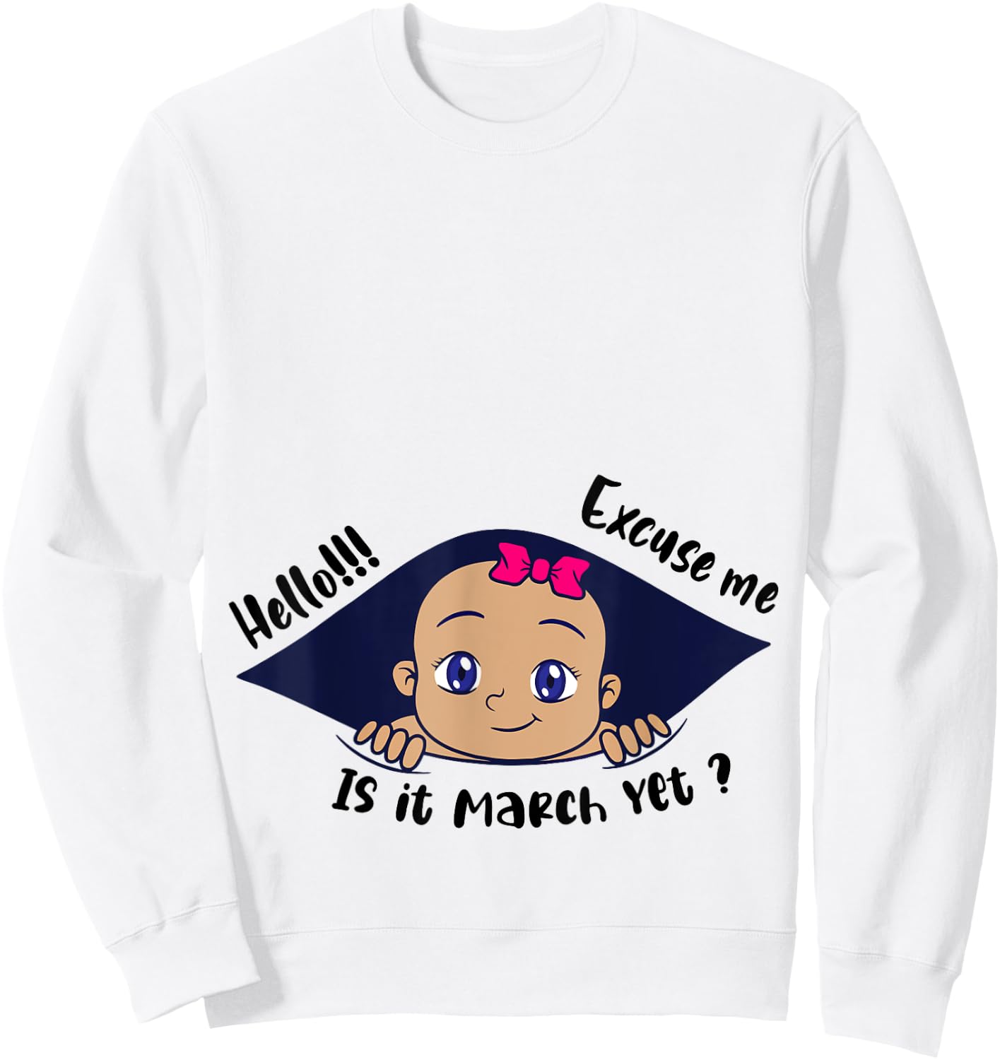 Excuse Me Is It March Yet Pregnancy Baby Announcement Sweatshirt - Sweatshirt | White