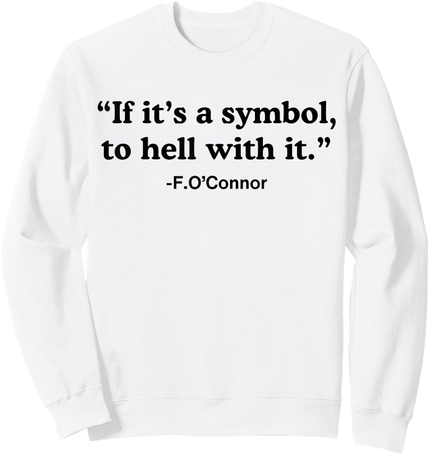 If It's A Symbol To Hell With It Sweatshirt - Sweatshirt | White