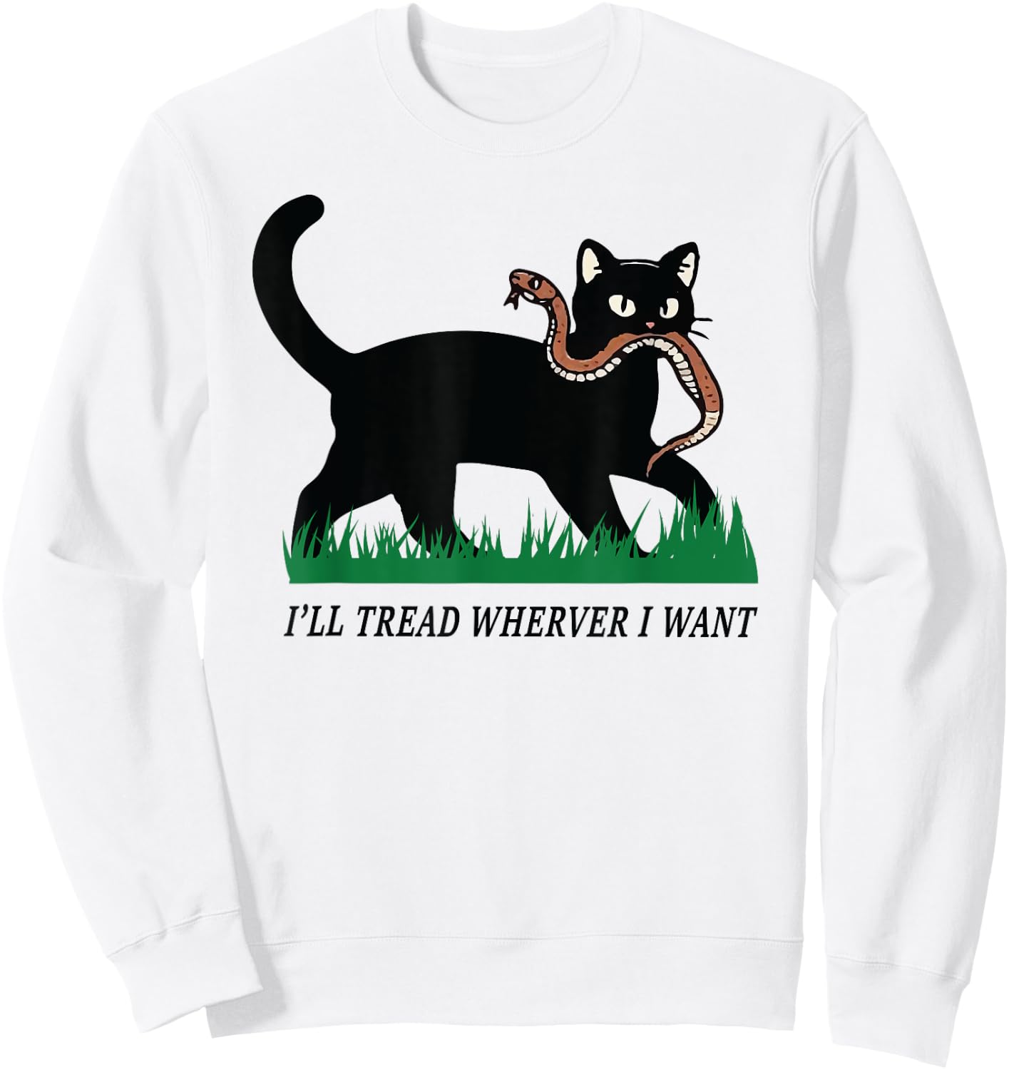 i'll tread wherever i want funny cat lover Women Sweatshirt - Sweatshirt | White