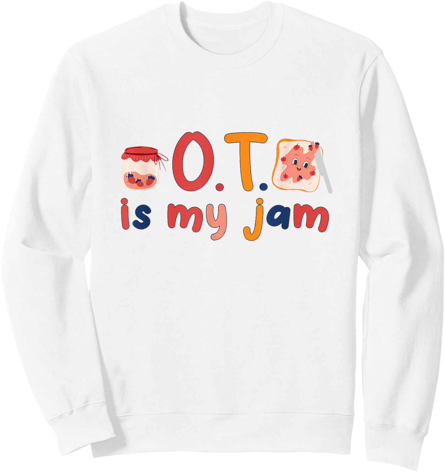 Funny Occupational Therapy therapist OT is My Jam groovy OT Sweatshirt - Sweatshirt | White